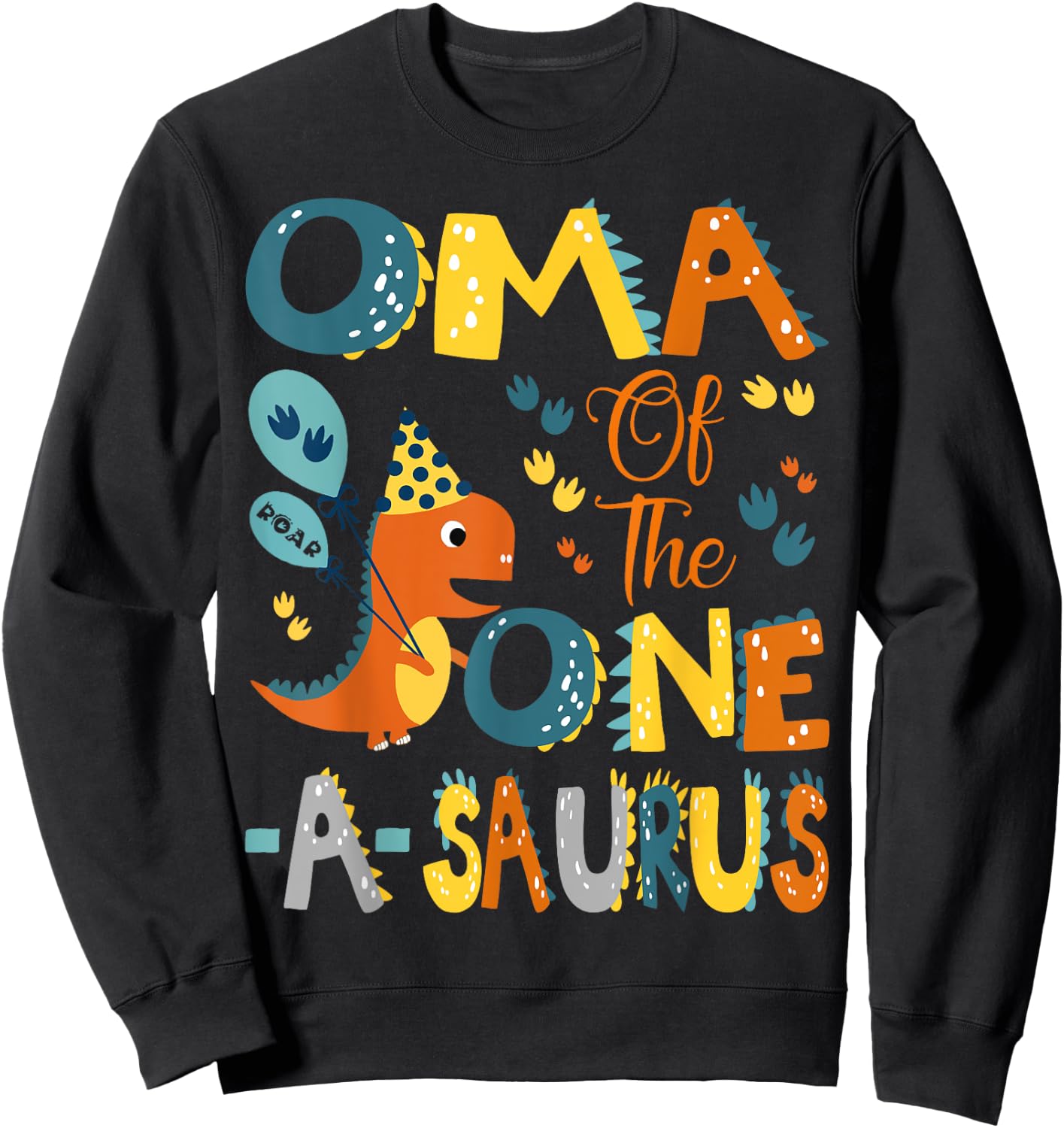 Oma Of The One-A-Saurus 1St Birthday Dinosaur Party Sweatshirt - Sweatshirt | Black
