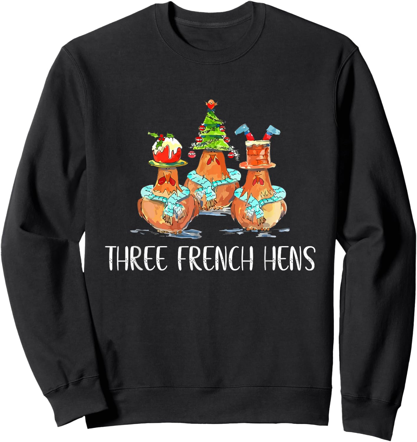 Funny Christmas Gift of Three French Hens Sweatshirt - Sweatshirt | Black