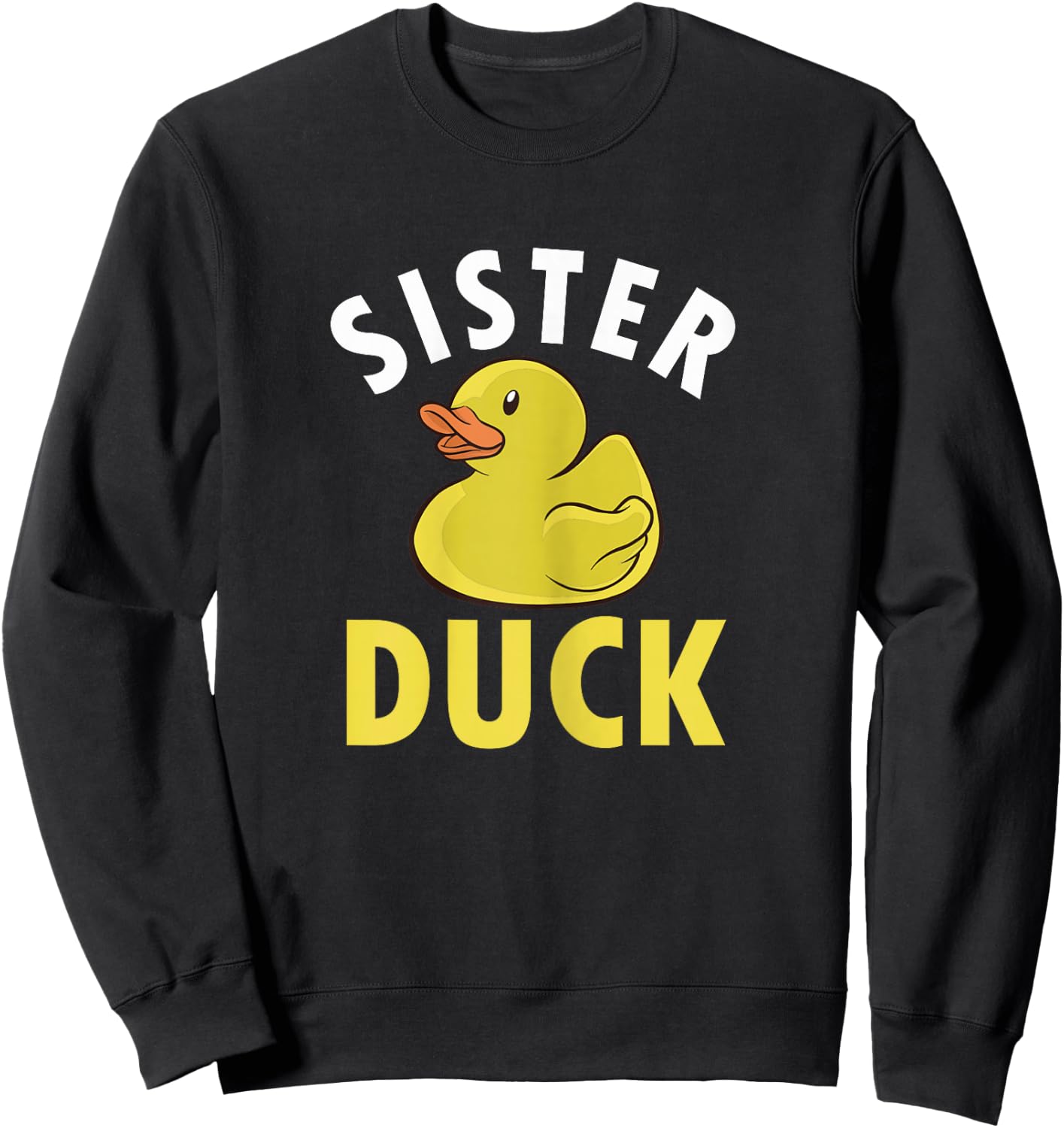 Sister Duck Sister Kids Duck Birthday Matching Sweatshirt - Sweatshirt | Black