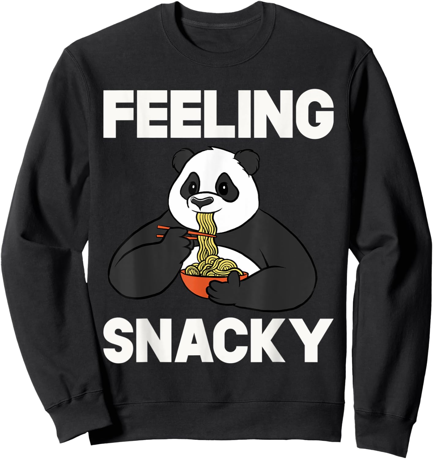 Feeling Snacky Ramen Noodles Funny Food Cute Kawaii Panda Sweatshirt - Sweatshirt | Black