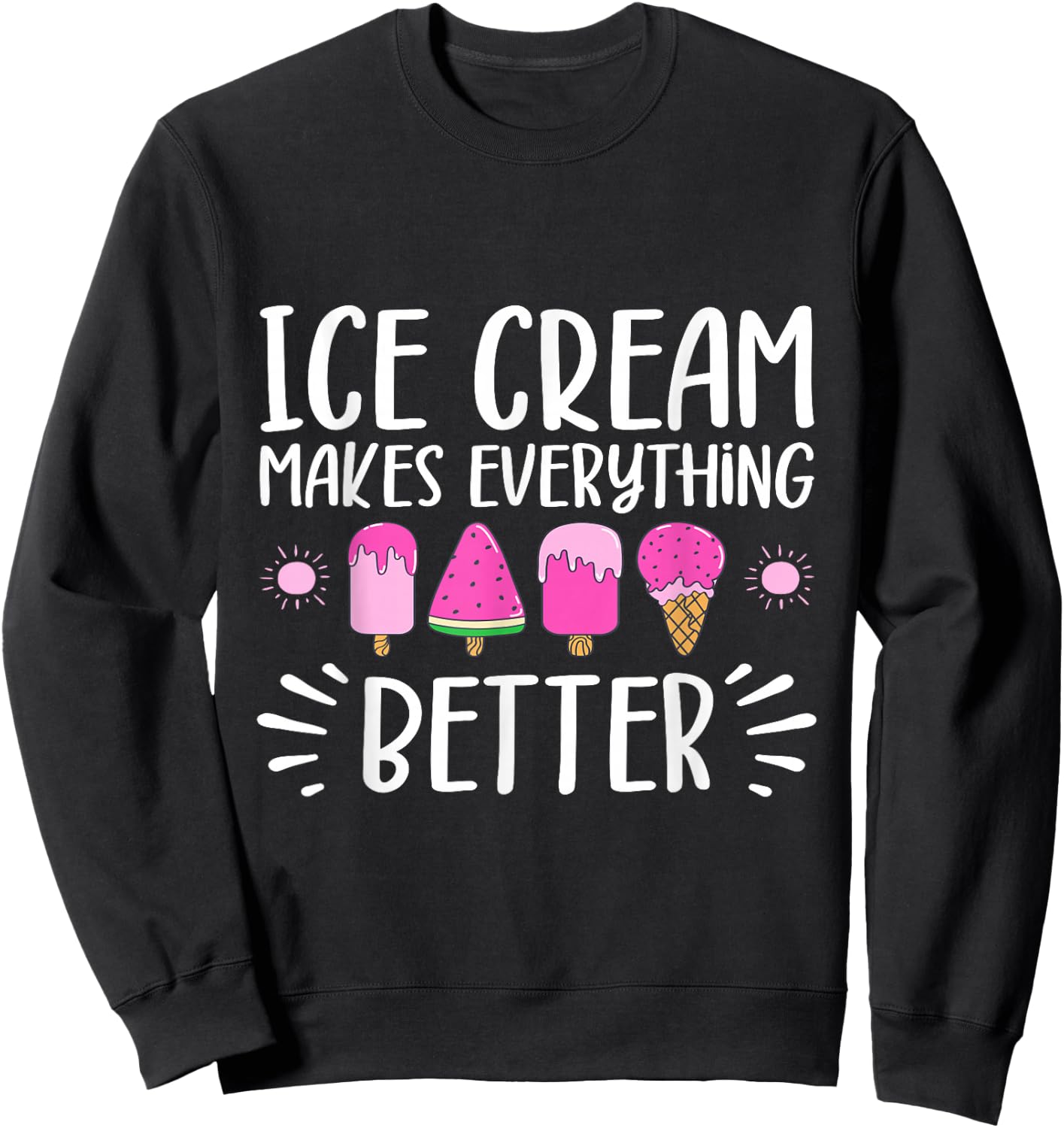 Eis macht alles besser für Männer, Frauen, Kinder Sweatshirt - Sweatshirt | Black