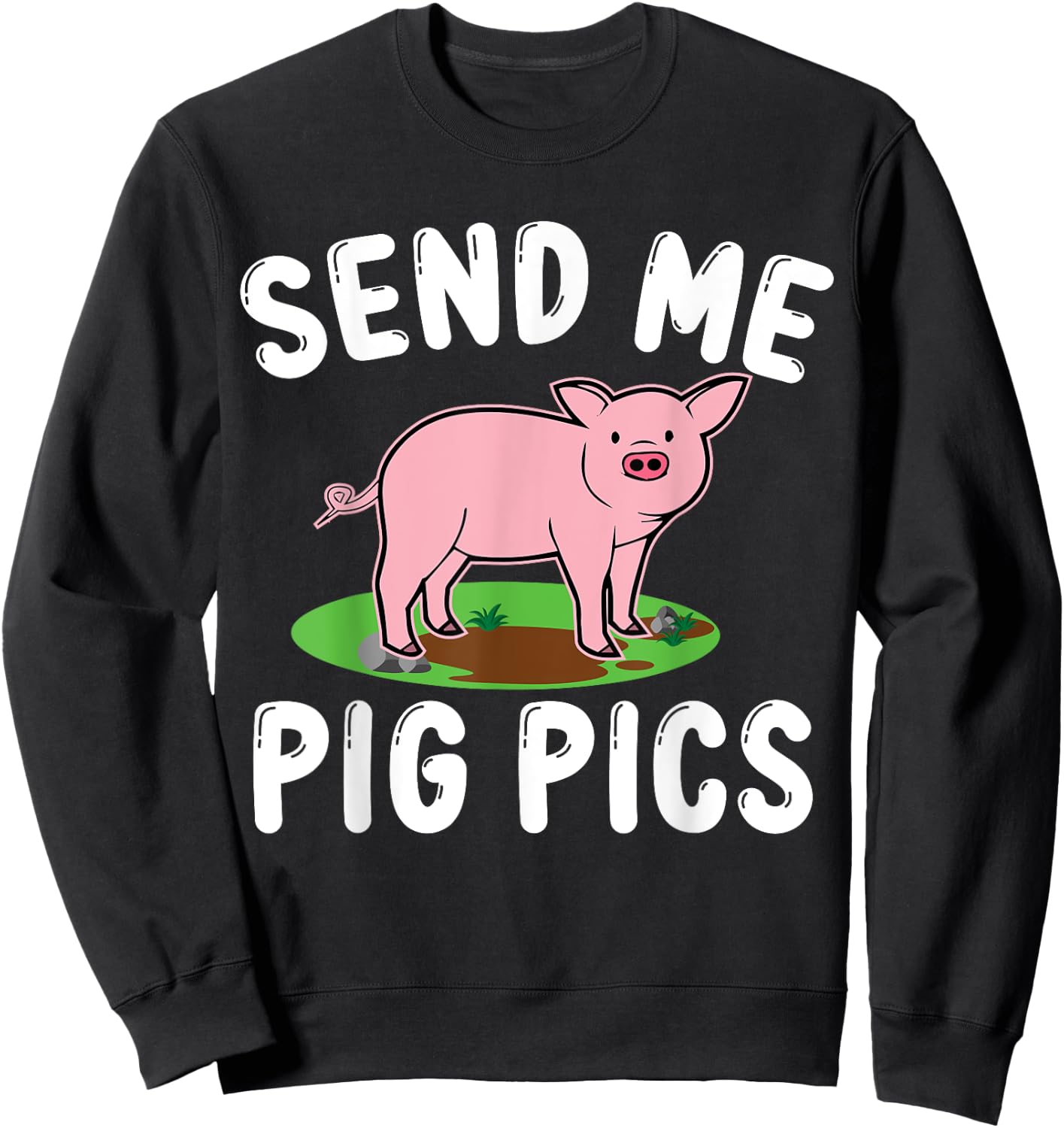 Send Me Pig Pics Sweatshirt - Sweatshirt | Black