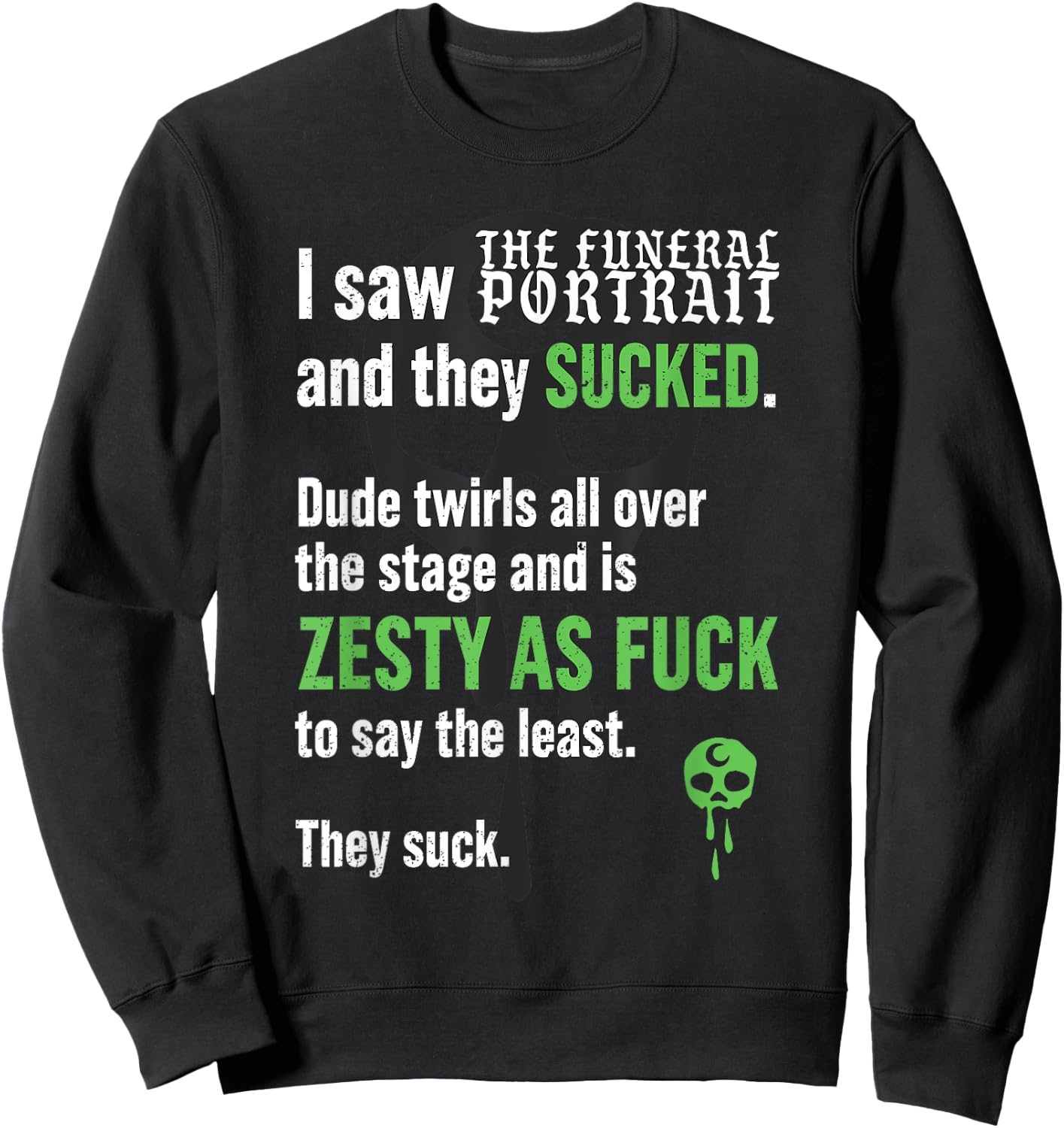 I Saw And They Sucked The Funeral Portrait Dude Twirls All Sweatshirt - Sweatshirt | Black