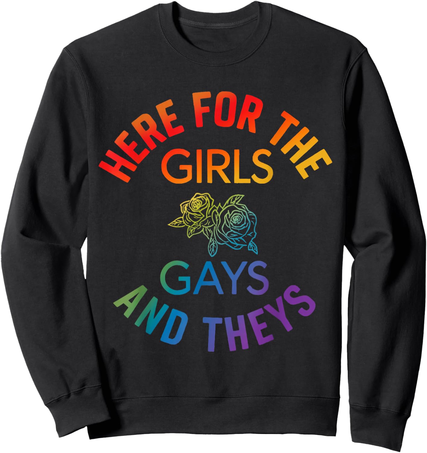 Here for The Girls Gay Theys Queer Ally LGBTQ Pride Month Sweatshirt - Sweatshirt | Black