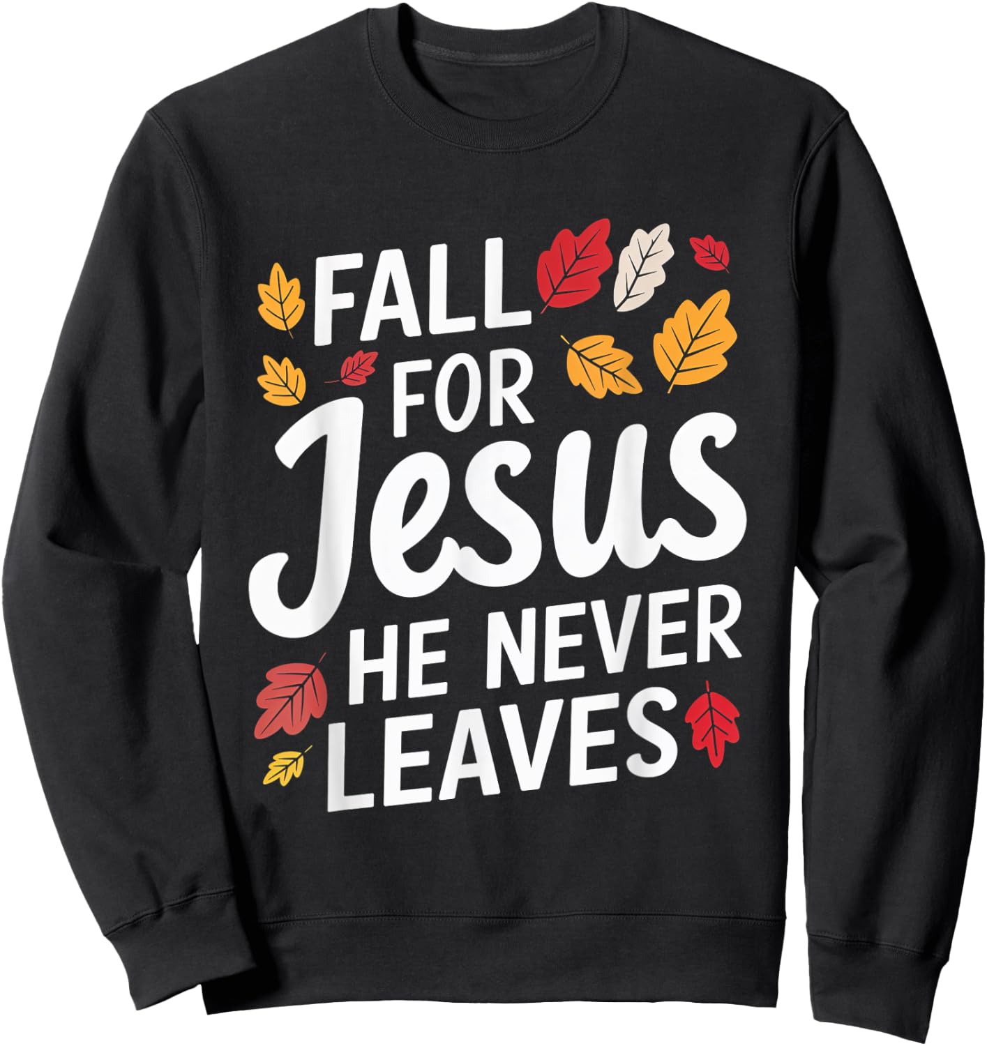 Fall for Jesus Christian Faith Autumn Leaves Sweatshirt - Sweatshirt | Black