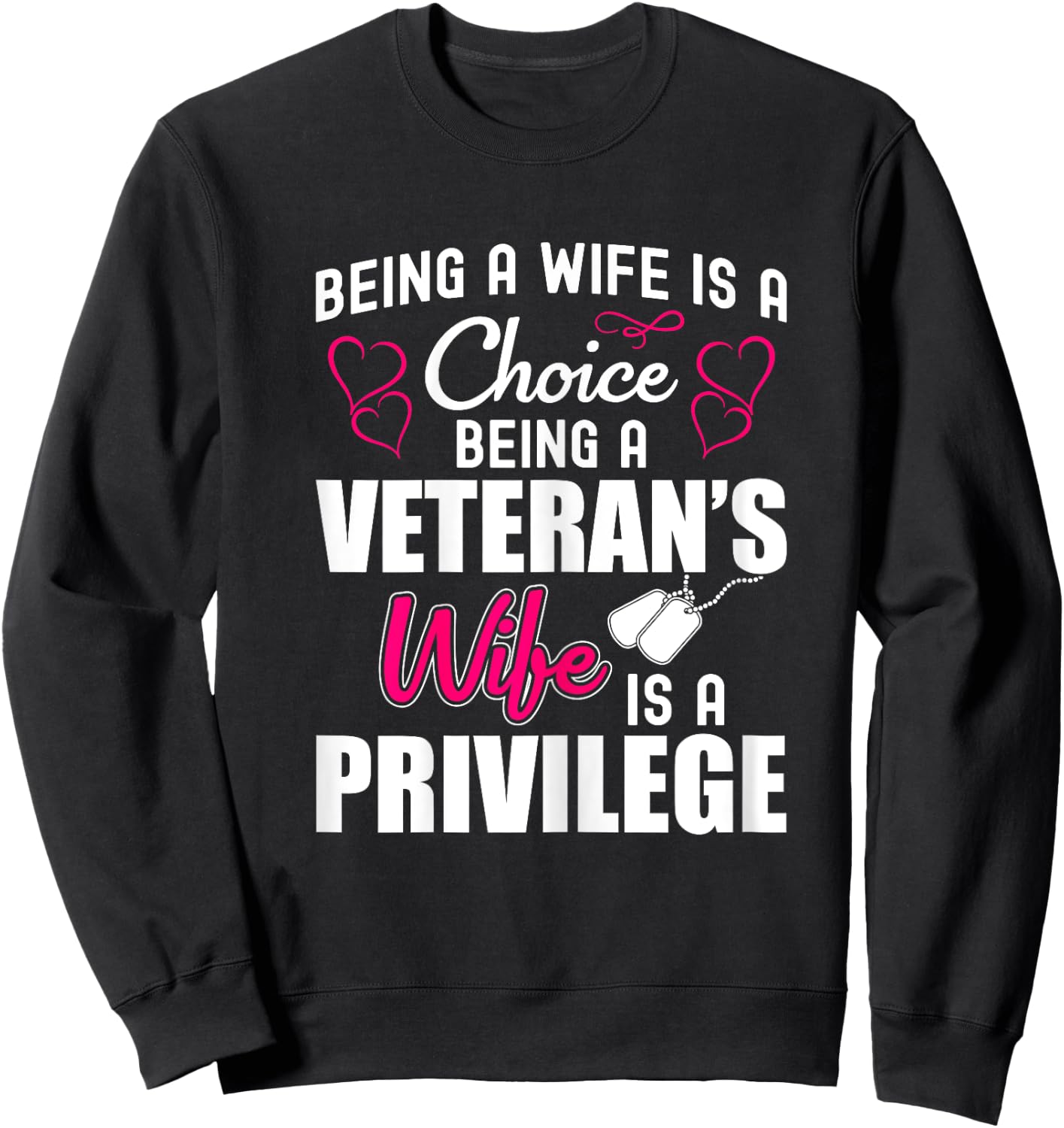 Being a Veteran's Wife is a Privilege - Wife of a Veteran Sweatshirt - Sweatshirt | Black