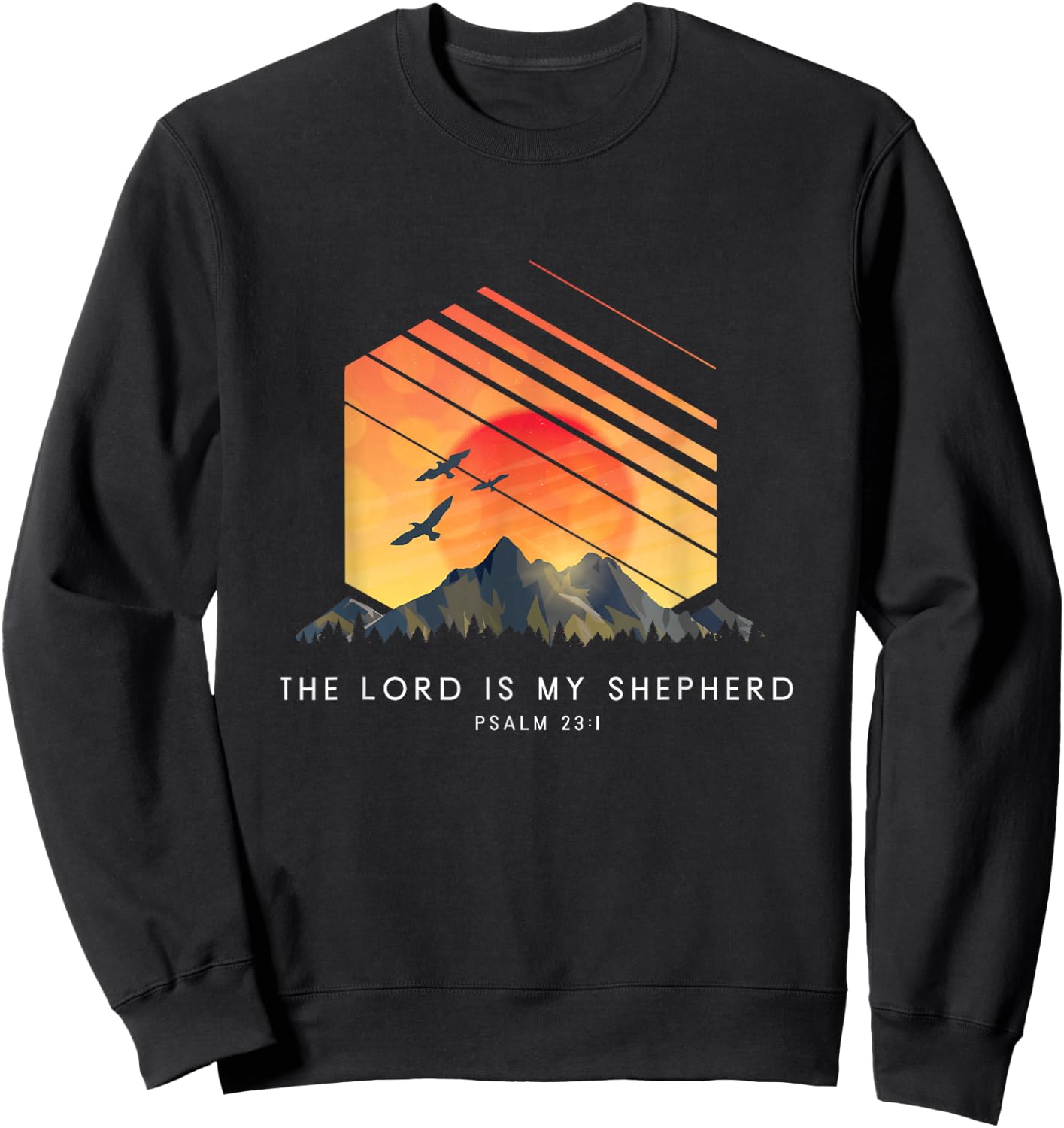 The Lord Is My Shepherd Psalm 23:1 - Religious Bible Verse Sweatshirt - Sweatshirt | Black