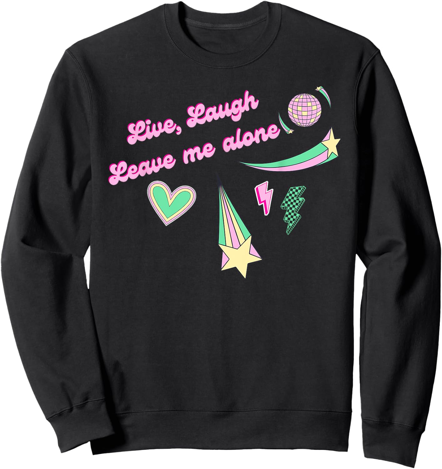 Live, Laugh, Leave Me Alone in retro disco aesthetic Sweatshirt - Sweatshirt | Black