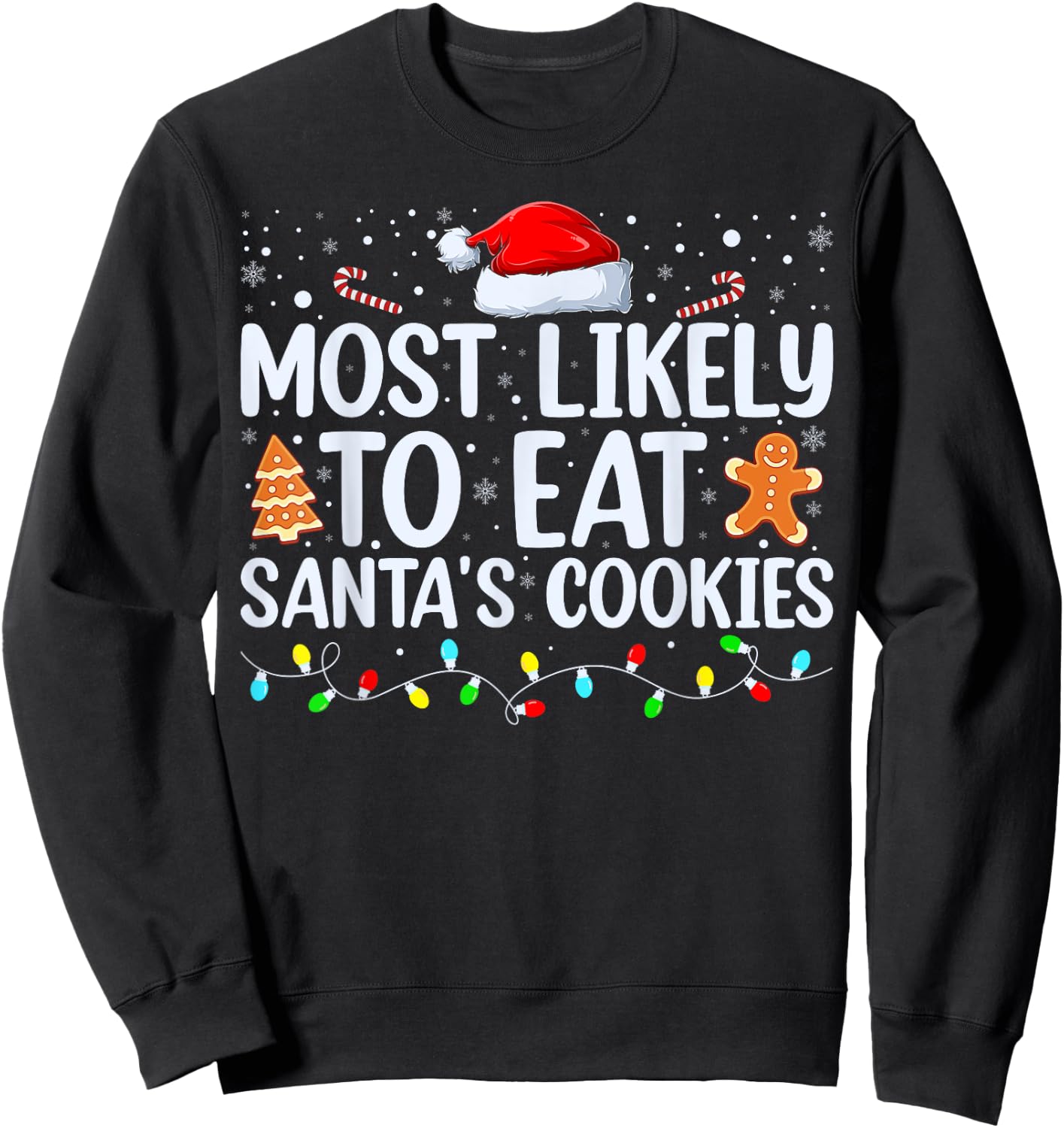 Most Likely To Eat Santas Cookies Family Christmas Holiday Sweatshirt - Sweatshirt | Black