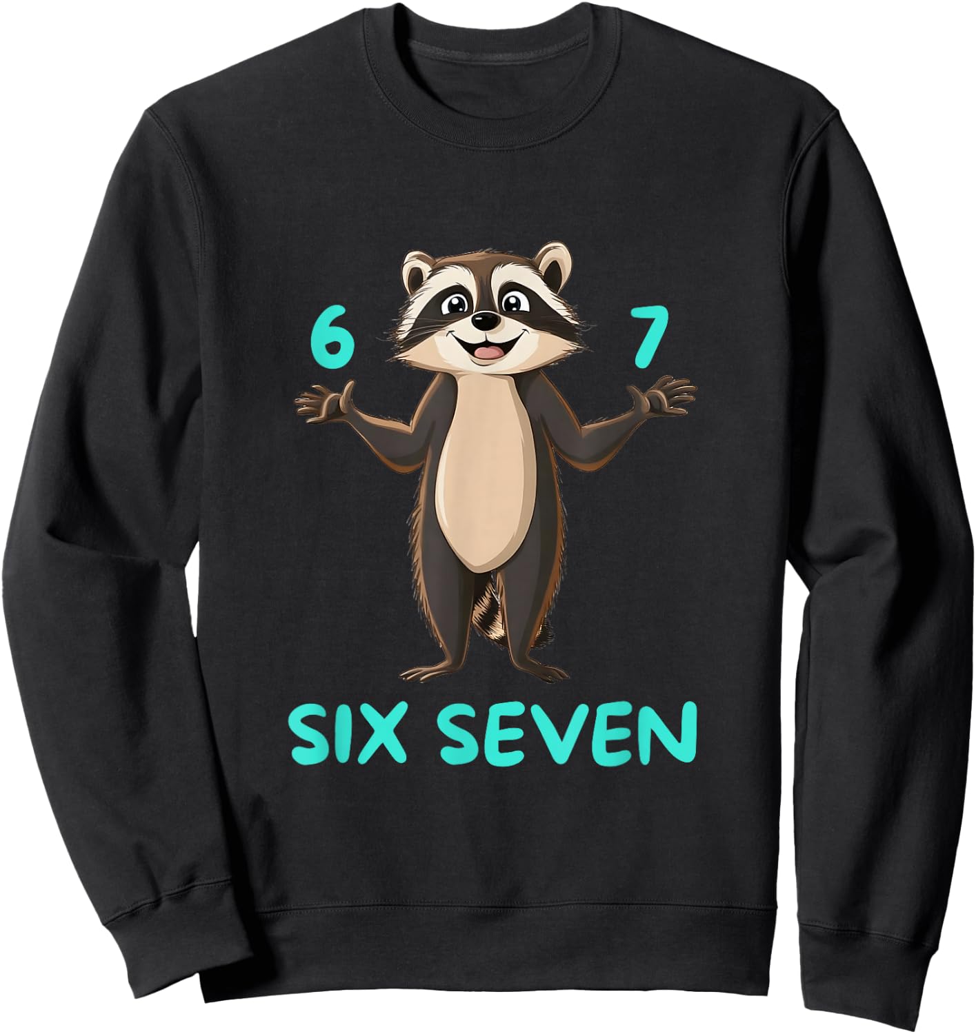 Six Seven Waschbär Lustiges 67 Meme Design Sweatshirt - Sweatshirt | Black