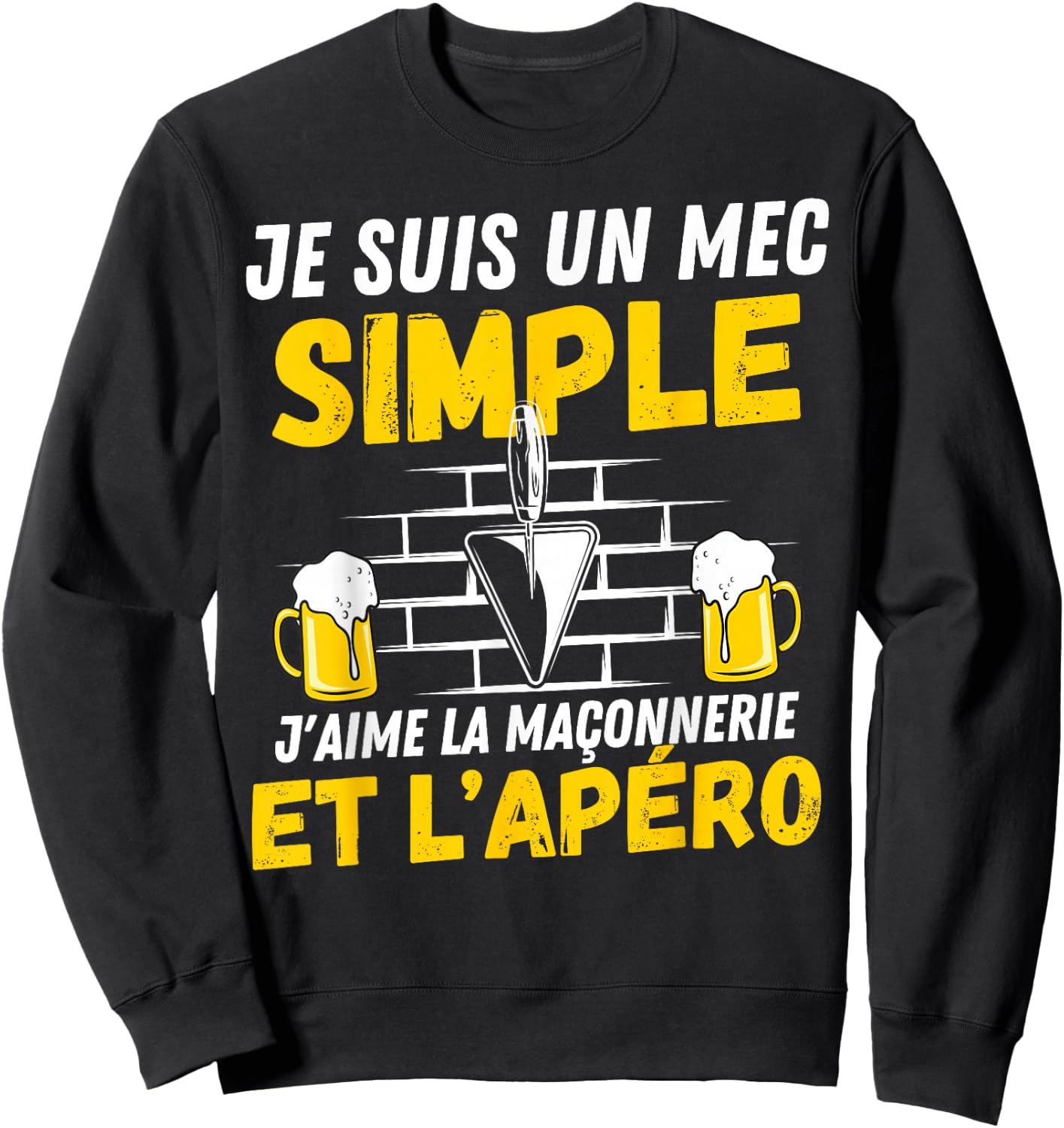 Simple guy I love masonry and aperitif humor man mason , Black, S Sweatshirt - Sweatshirt | Black