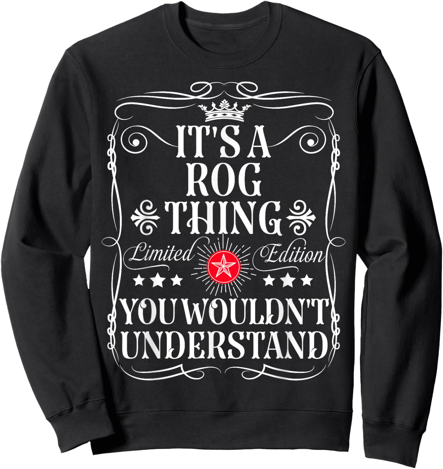 Rog Name Its A Rog Thing You Wouldn't Understand Sweatshirt - Sweatshirt | Black