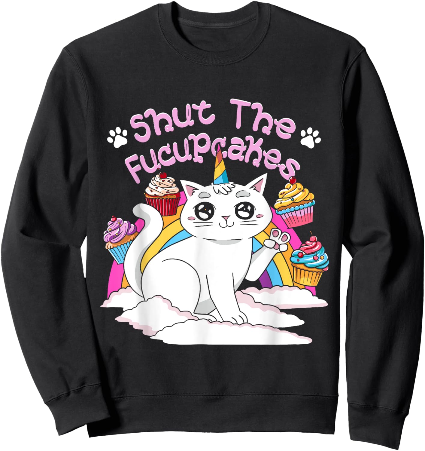 Cupcake Shut The Fucupcakes Cat Unicorn Caticorn Sweatshirt - Sweatshirt | Black