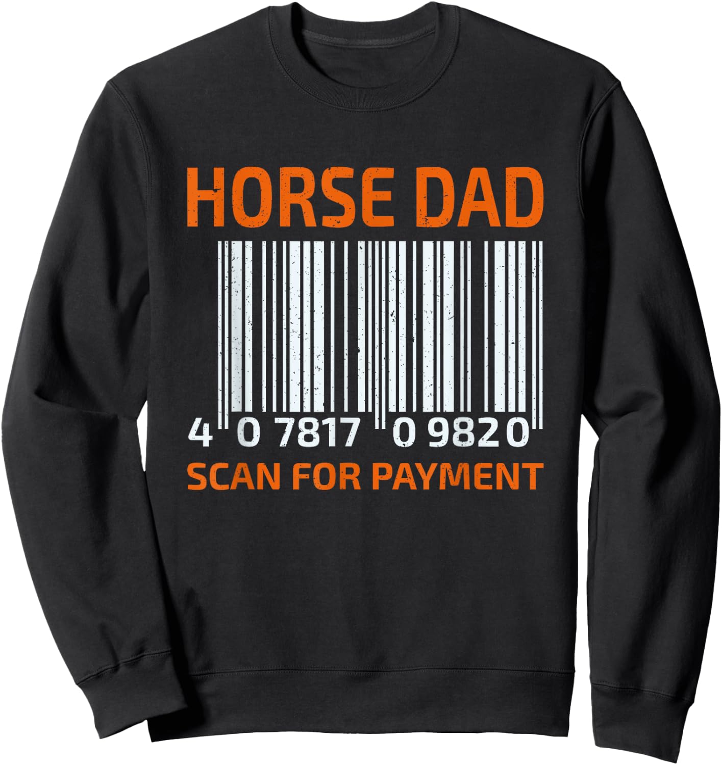 Horse Dad Scan For Payment Sweatshirt - Sweatshirt | Black