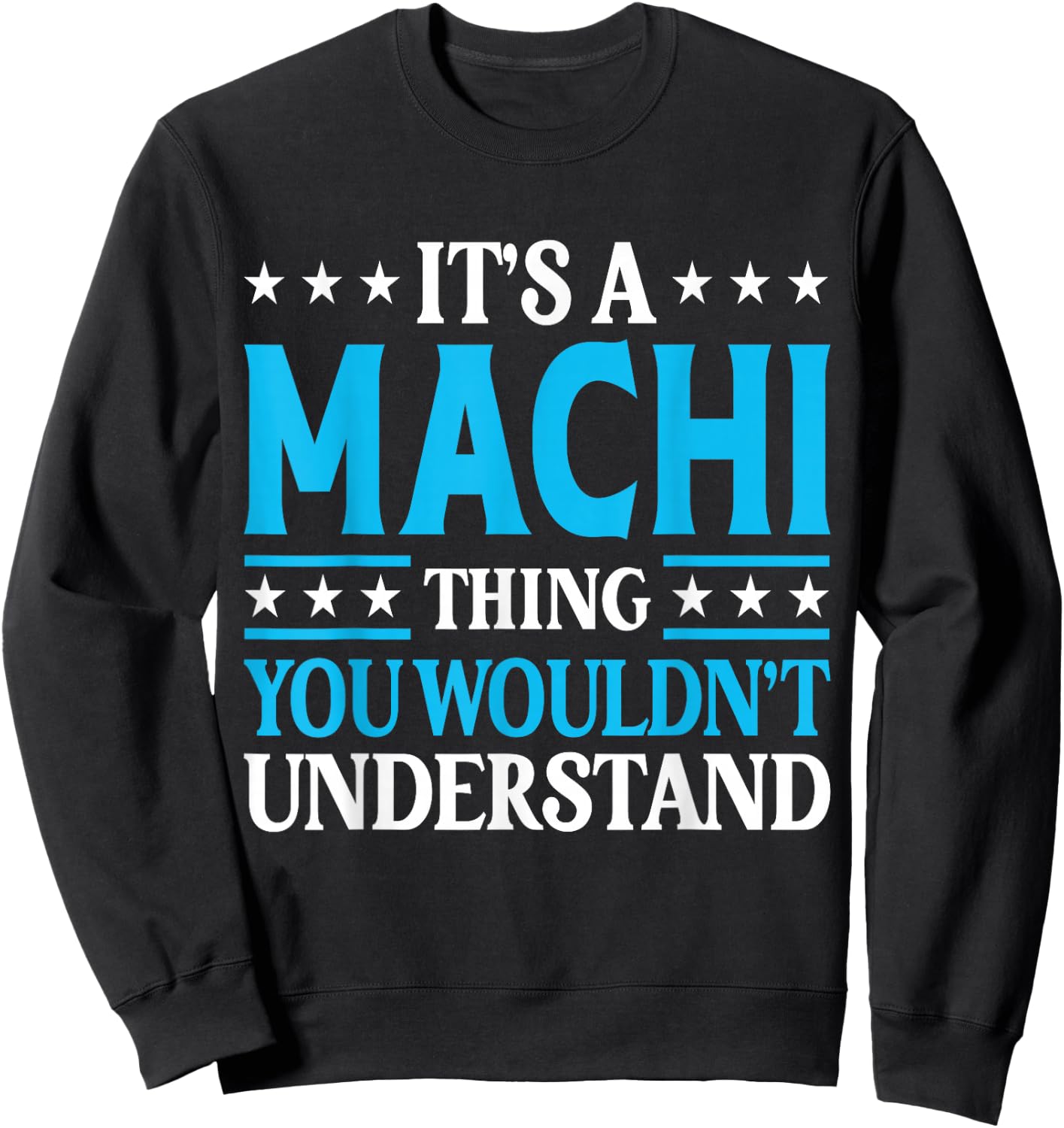 It's A Machi Thing Wouldn't Understand Personal Name Machi Sweatshirt - Sweatshirt | Black