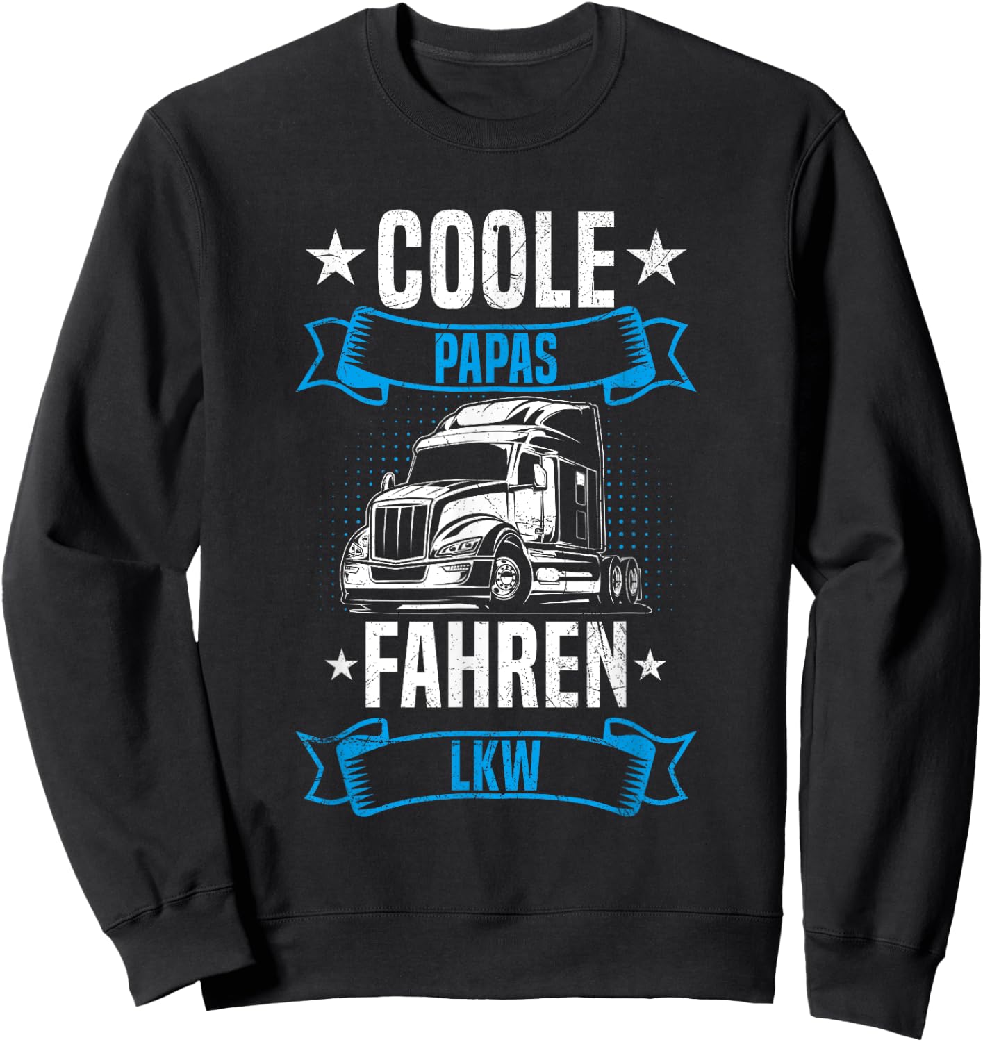 Coole Papas Fahren LKW Vater Trucker Fernfahrer Sweatshirt - Sweatshirt | Black