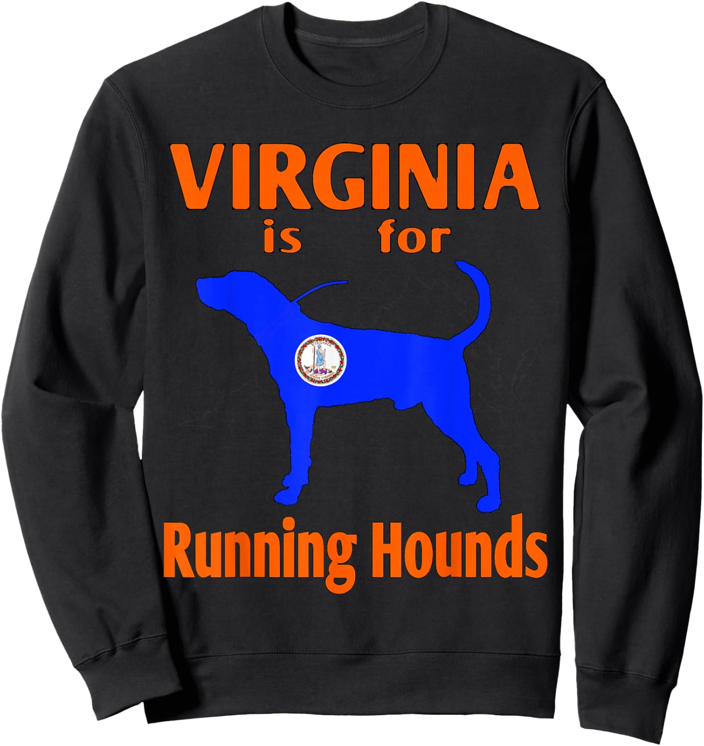 Virginia is for Running Hounds Dog Hunting Shirt Sweatshirt - Sweatshirt | Black