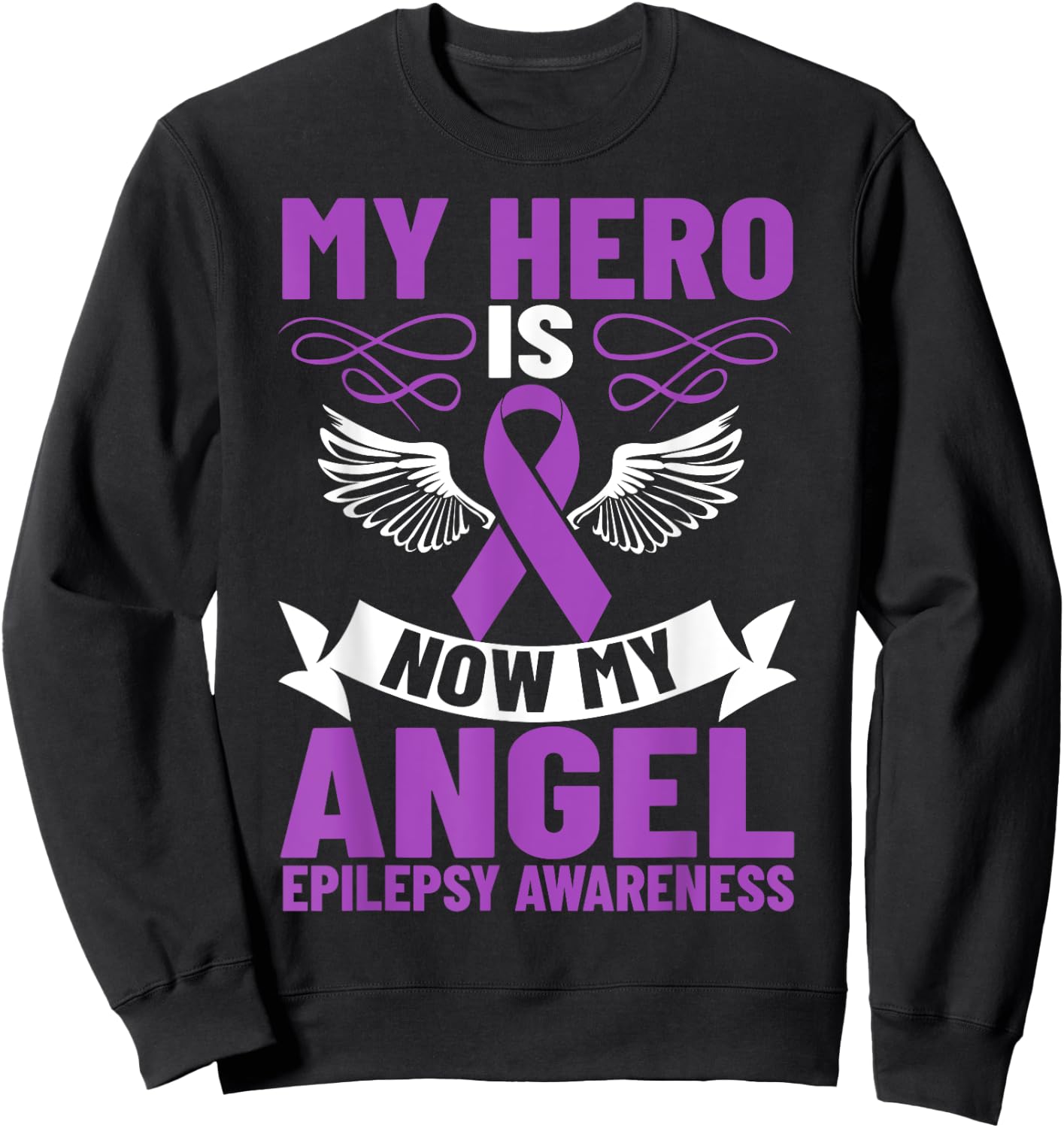 Epilepsy Ribbon My Hero is Now My Angel Epilepsy Awareness Sweatshirt - Sweatshirt | Black