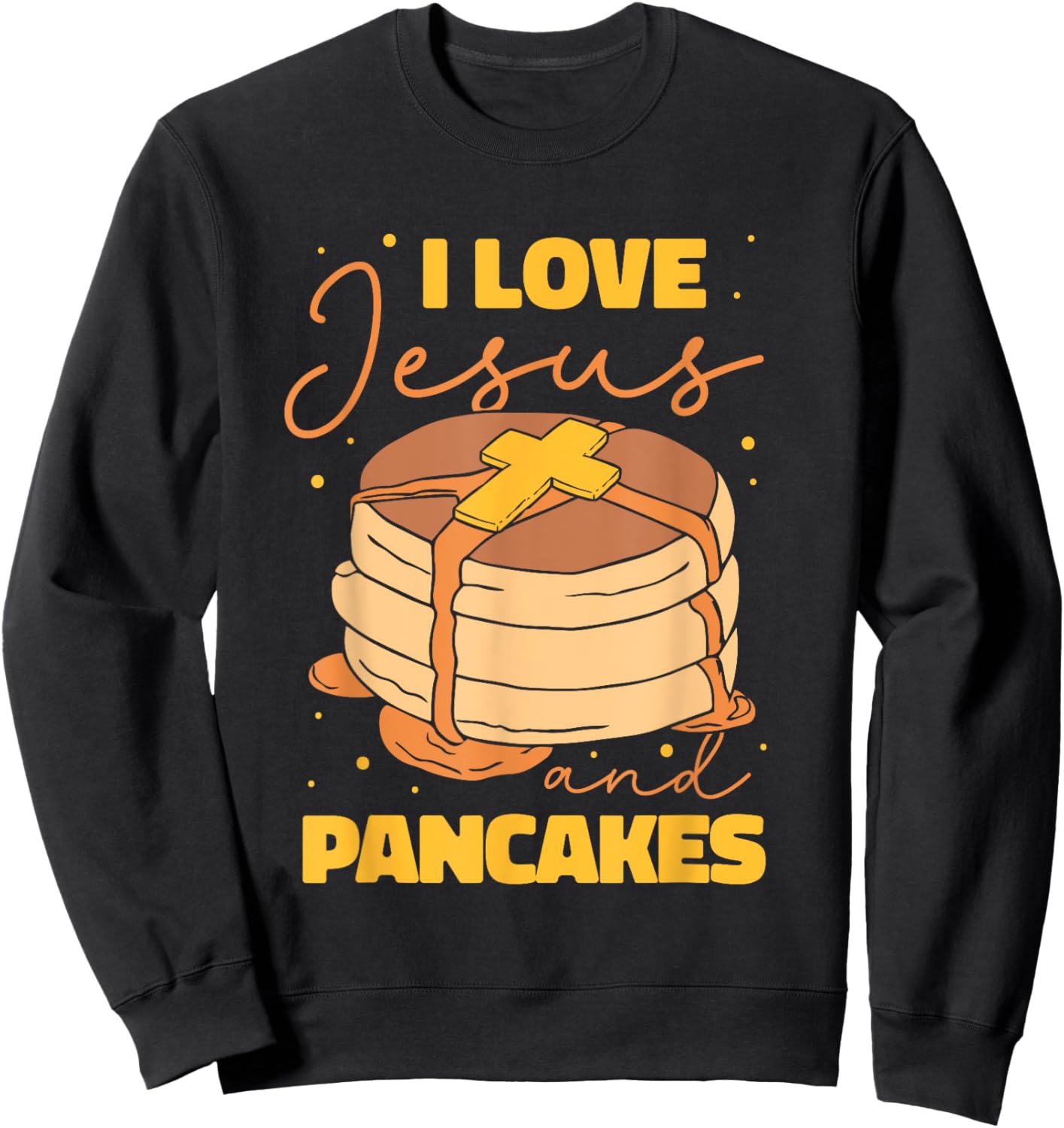 Christian Christ - I Love Jesus and pancakes Sweatshirt - Sweatshirt | Black