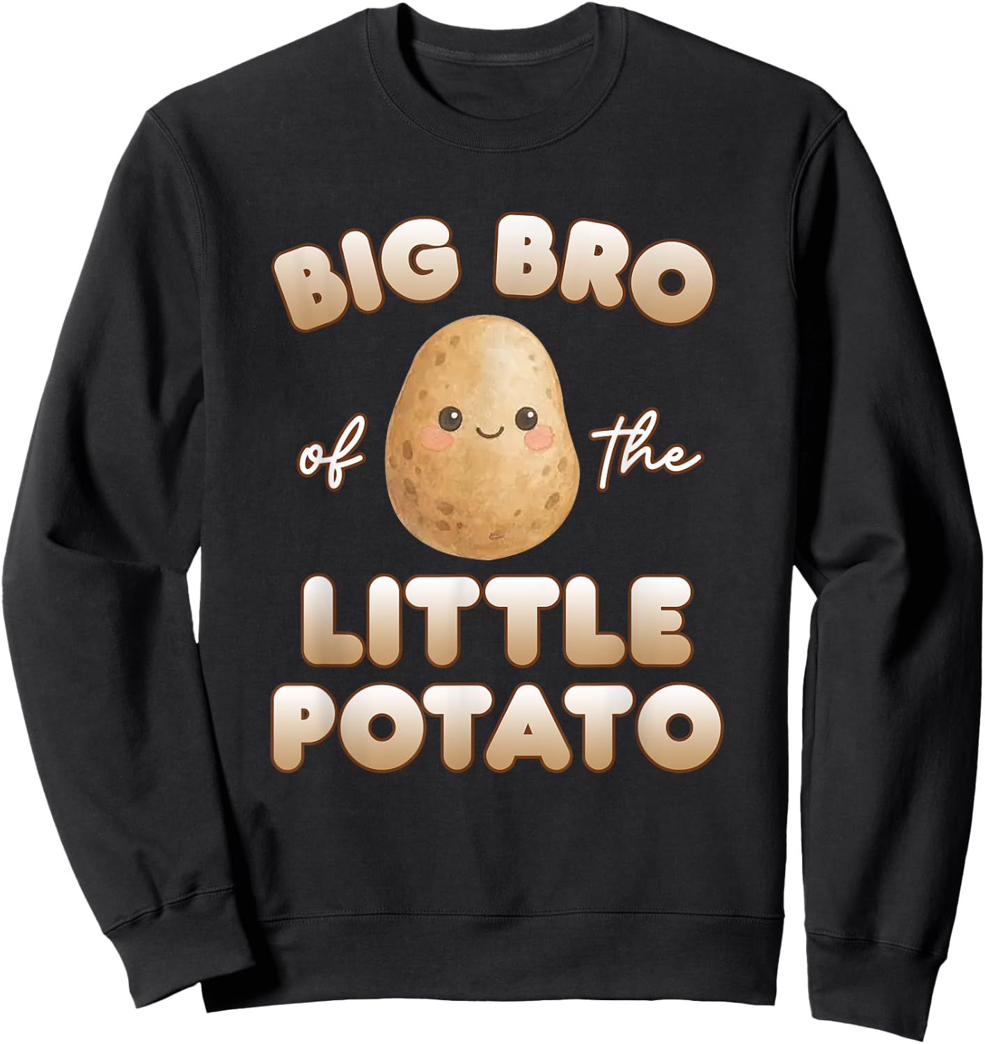 Big Bro Of The Little Potato Birthday Boy Girl For Family Sweatshirt - Sweatshirt | Black