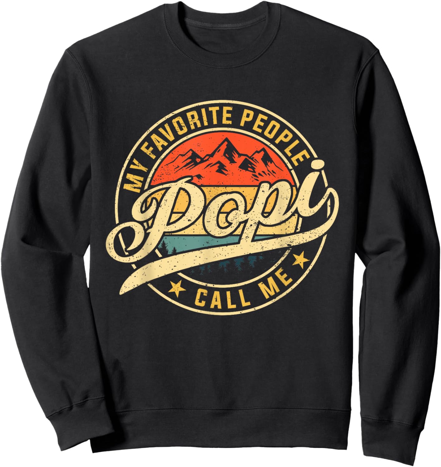 My Favorite People Call Me Popi Funny Father's Day Sweatshirt - Sweatshirt | Black