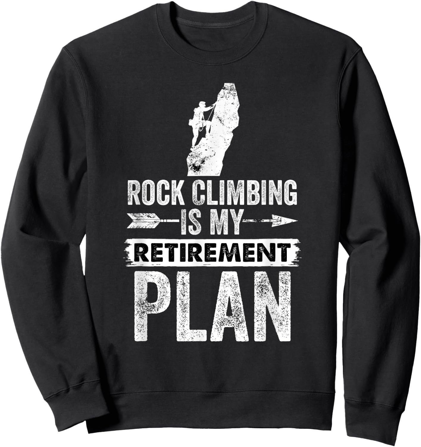 Funny Rock Climbing is My Retirement Plan Retro Vintage Sweatshirt - Sweatshirt | Black