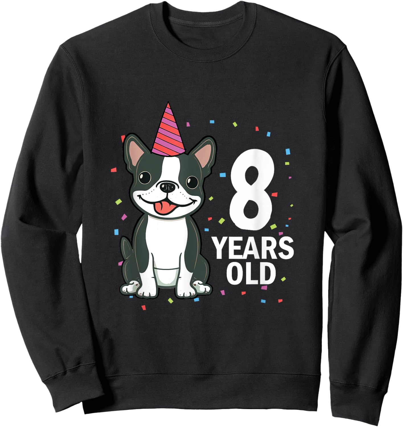 8 Years Old Birthday Boston Terrier Dog Lover 8th Party Kid Sweatshirt - Sweatshirt | Black