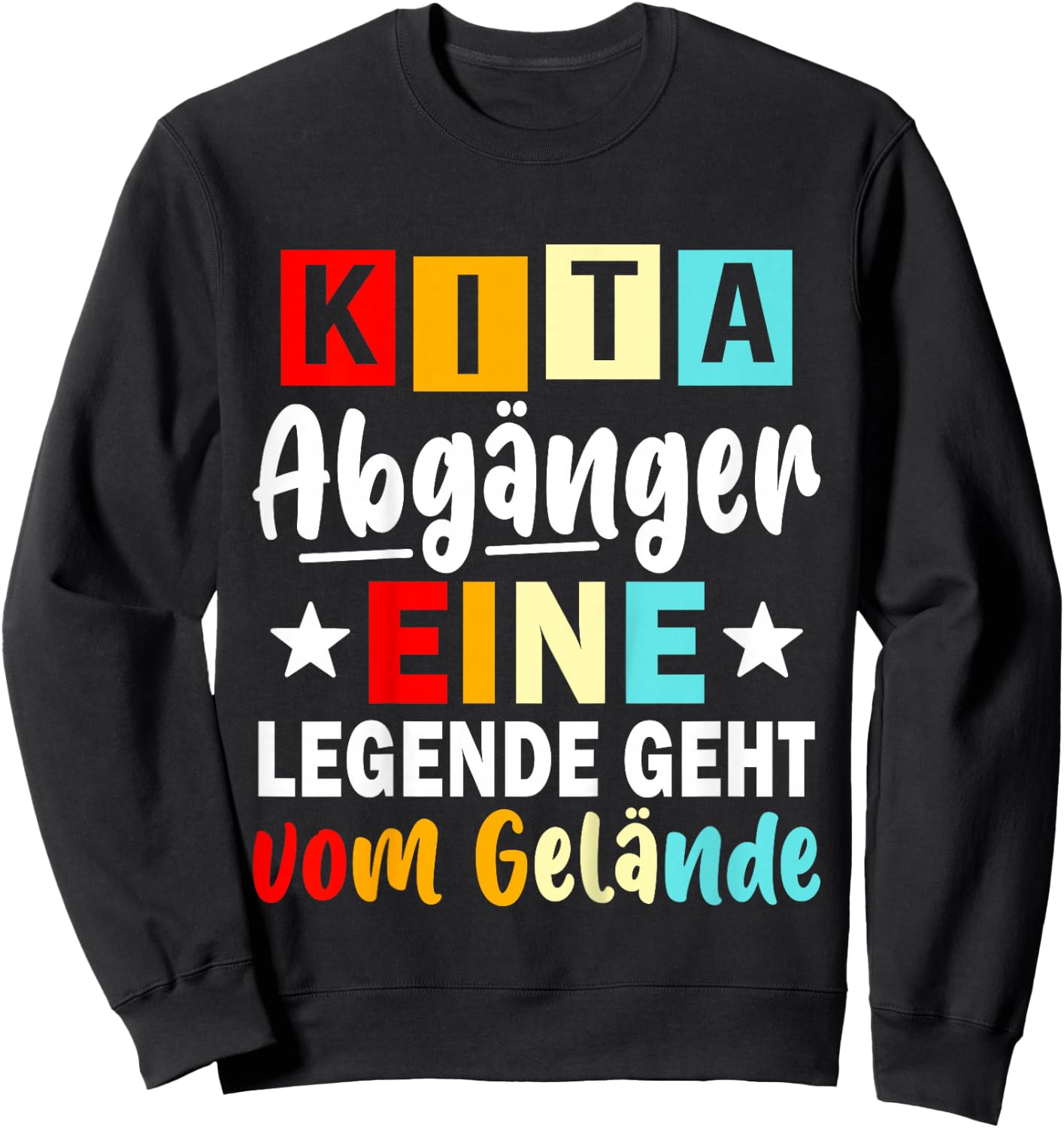Kinder Kita Abgänger 2026 Eine Legende Geht Vom Gelände Schulkind Sweatshirt - Sweatshirt | Black