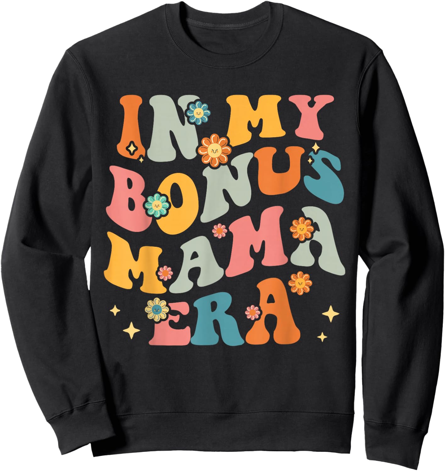 in My Bonus Mama Era Stepmom Step Mom Stepmother Stepson Sweatshirt - Sweatshirt | Black