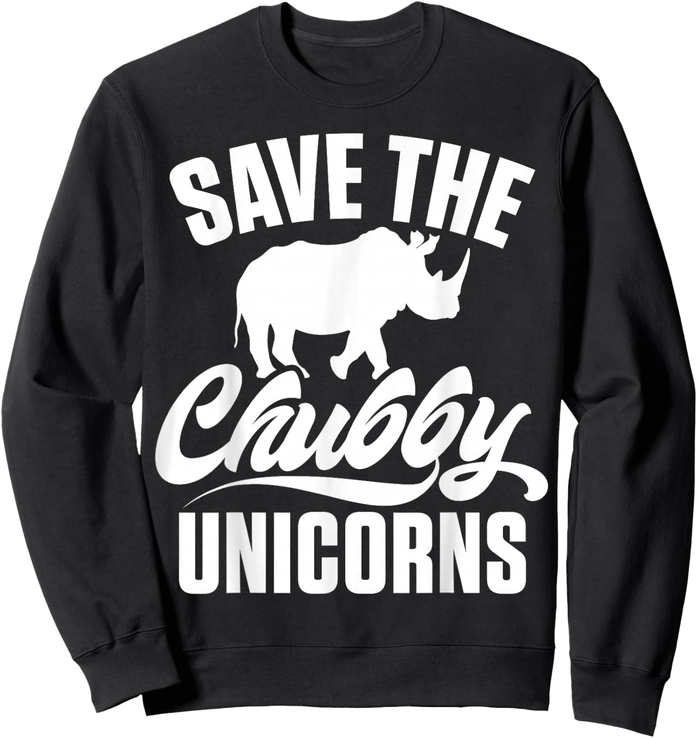 Save The Chubby Unicorns Fat Rino Rhinoceros Sweatshirt - Sweatshirt | Black
