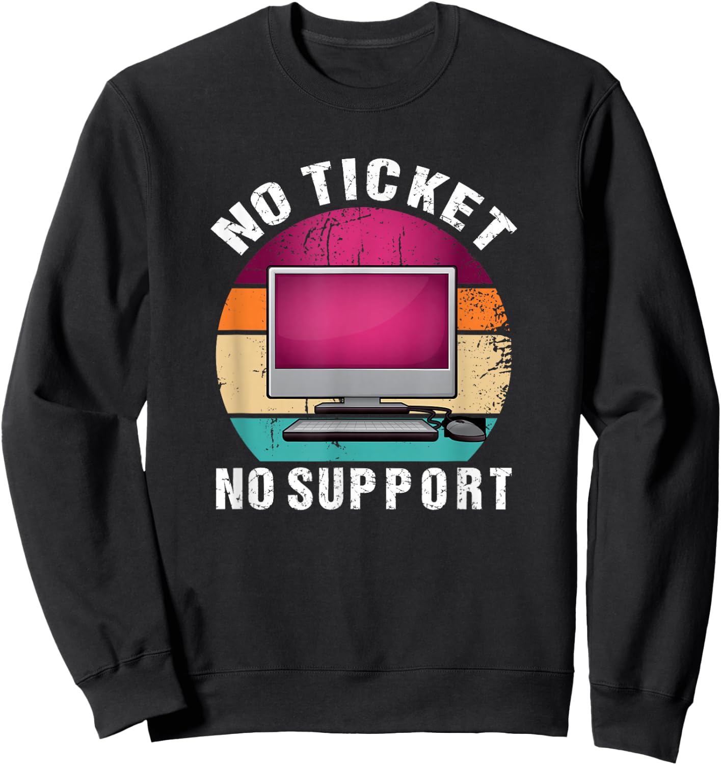 No Ticket No Support Informatik Arbeit Job IT Support Admin Sweatshirt - Sweatshirt | Black