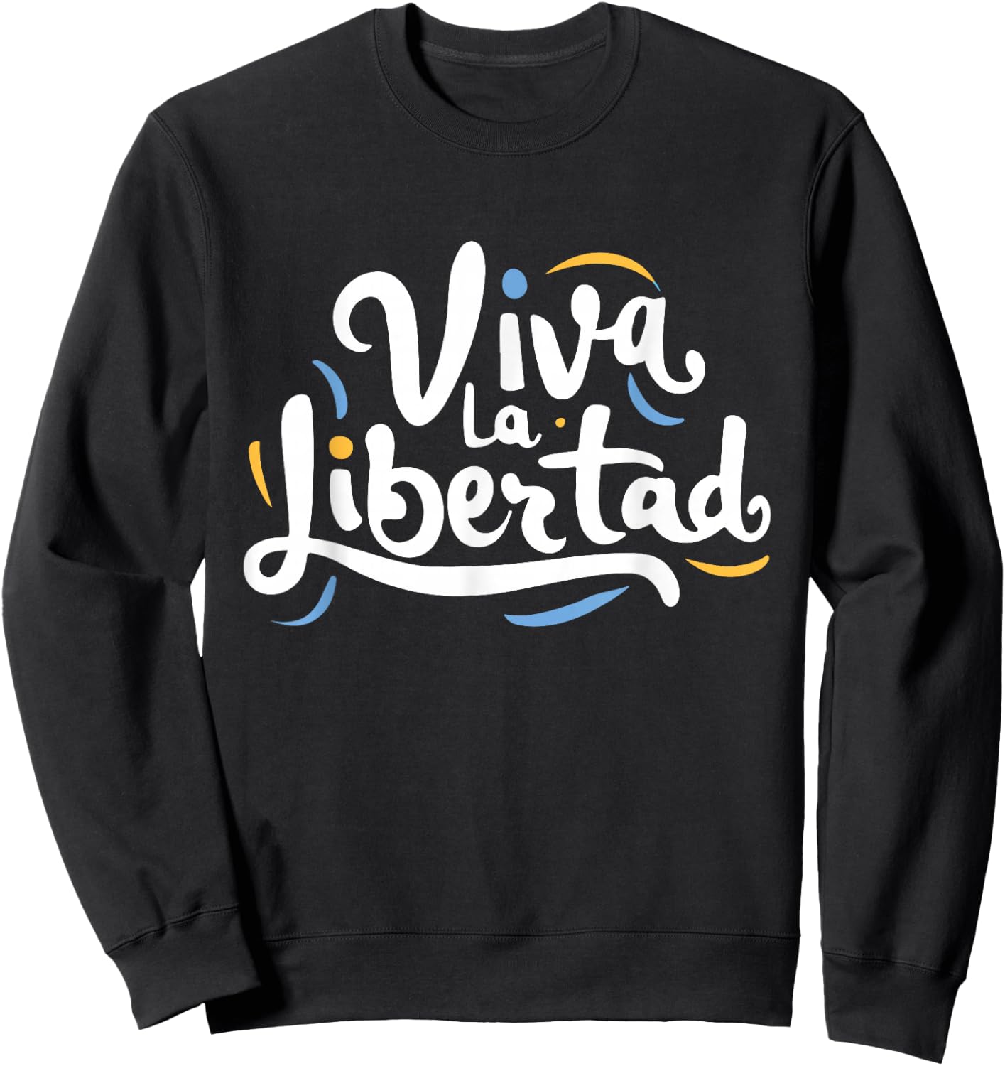 Politicz Es lebe La Libertad Javier Milei , Adult, Black, S Sweatshirt - Sweatshirt | Black