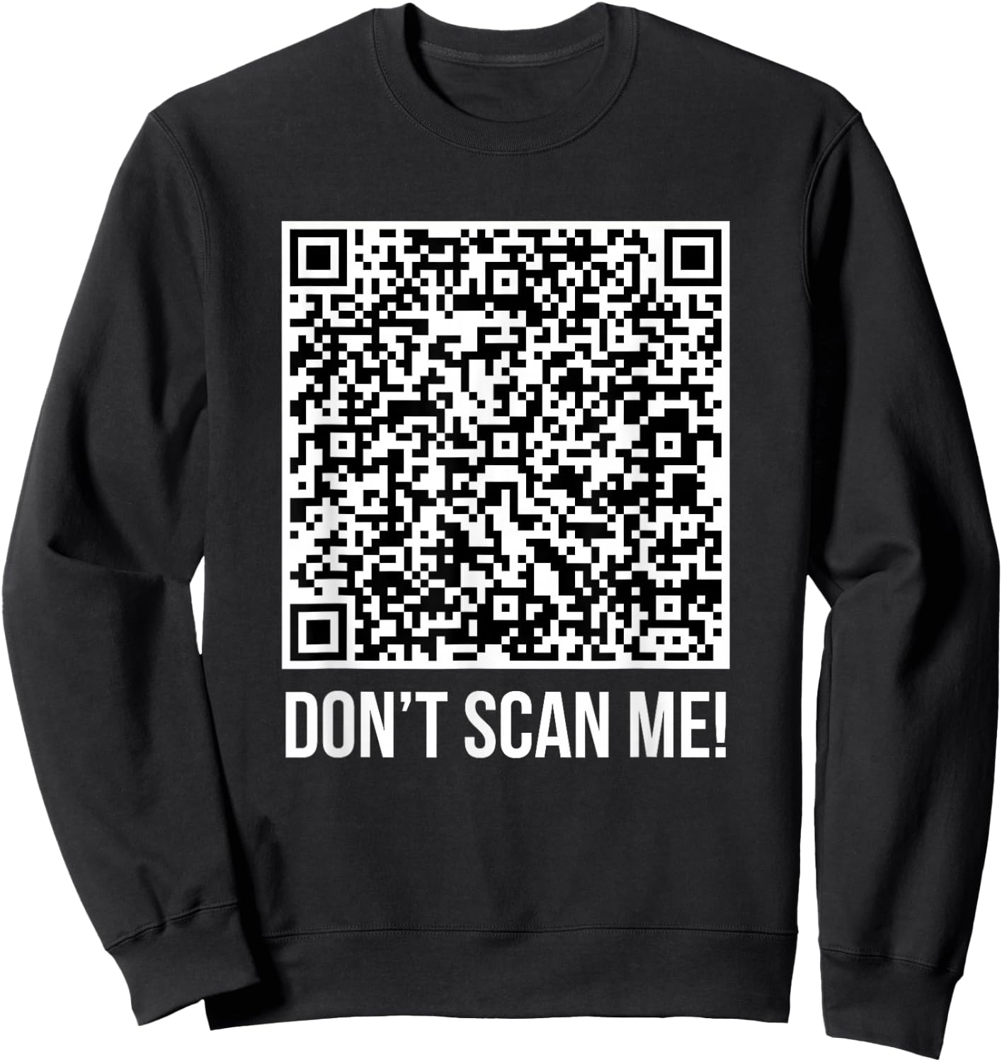 Don't scan me! QR Scan Me Joke Humorous Major , Black, S Sweatshirt - Sweatshirt | Black