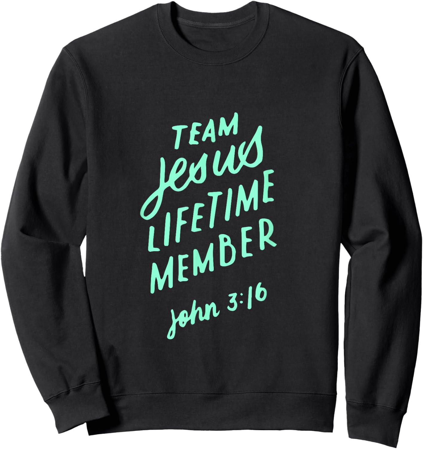 Team Jesus Christ Lifetime Member Bible Verse Christian Gift Sweatshirt - Sweatshirt | Black