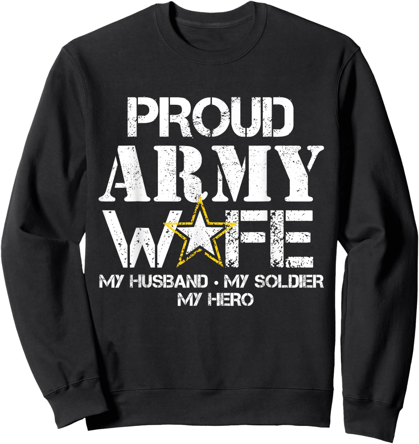 Proud Army Wife T Shirt for Military Wife My Soldier My Hero Sweatshirt - Sweatshirt | Black