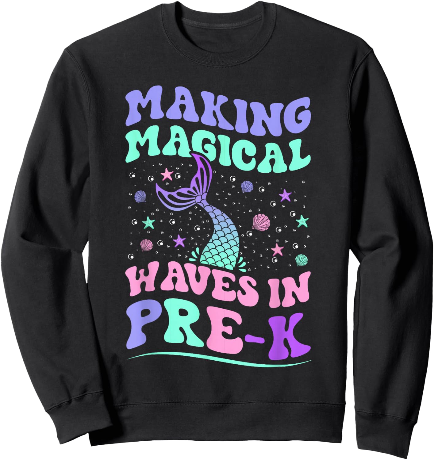 Prek back to school mermaid making magical waves in Pre-K Sweatshirt - Sweatshirt | Black