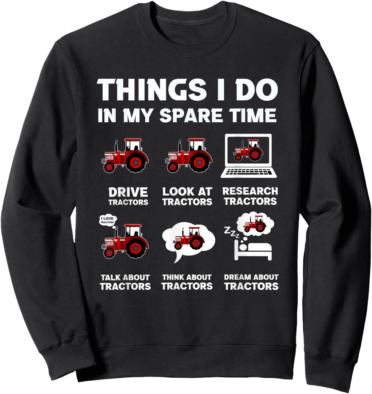 Funny Tractors lover 6 Things I Do In My Spare Time Tractor Sweatshirt - Sweatshirt | Black