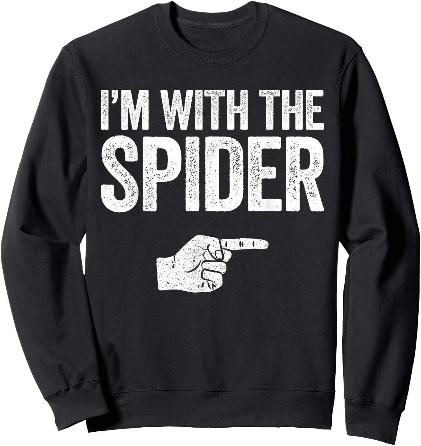 I'm With The Spider Matching Spider Costume Shirt Sweatshirt - Sweatshirt | Black