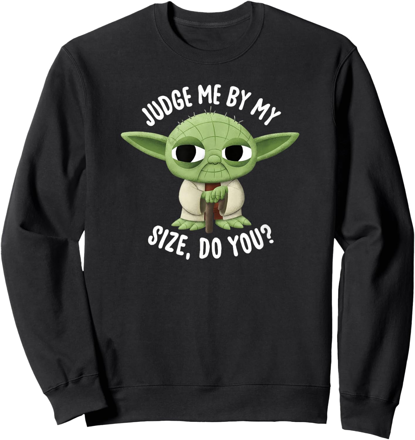 Star Wars Yoda Judge Me By My Size Do You? Sweatshirt - Sweatshirt | Black
