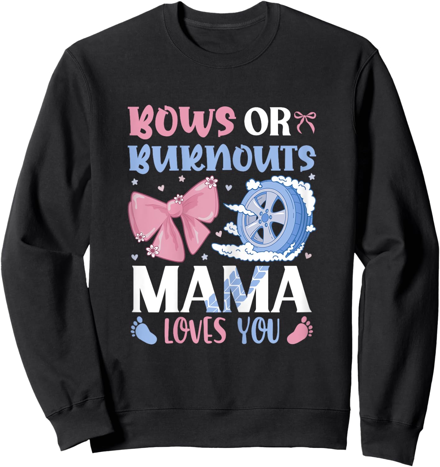 Burnouts Or Bows Mama Loves You Gender Reveal Outfit Mama Sweatshirt - Sweatshirt | Black