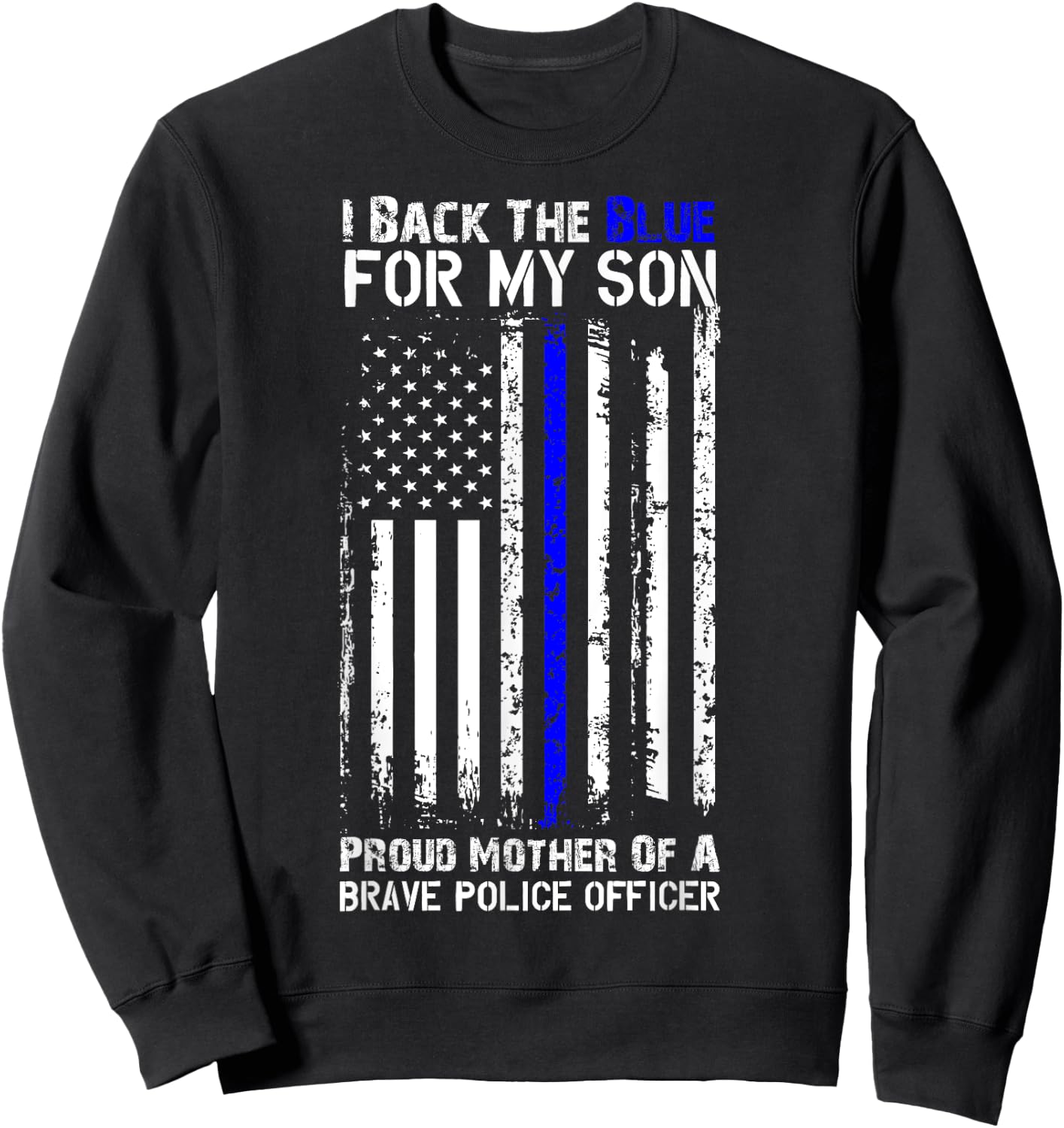 Police Flag Shirt - I Back The Blue For My Son Sweatshirt - Sweatshirt | Black