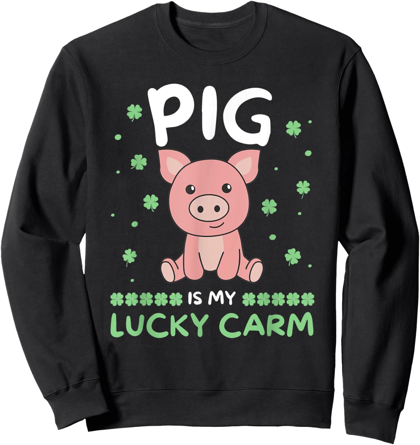 Pig Is My Lucky Carm Shamrock St. Patrick's Day Pig Sweatshirt - Sweatshirt | Black