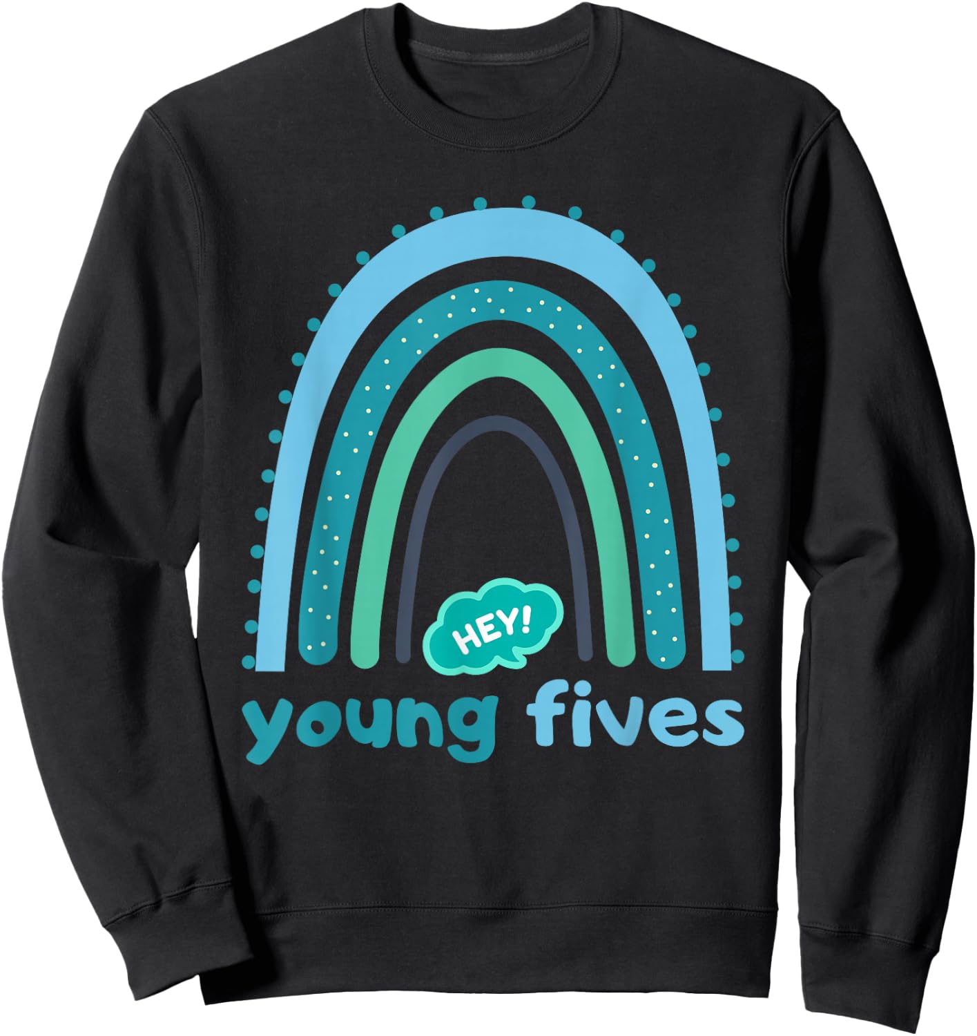 Hey Young Fives for Kids and Teachers Sweatshirt - Sweatshirt | Black