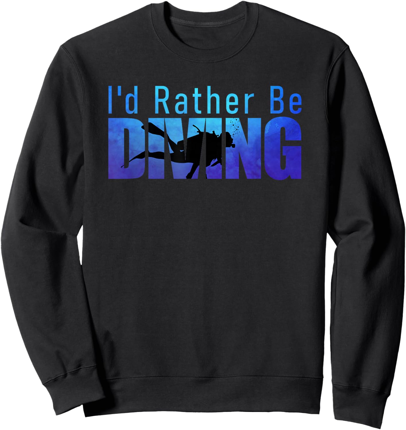 I'd Rather Be Diving Funny Scuba Diver Reef Diving Graphic Sweatshirt - Sweatshirt | Black