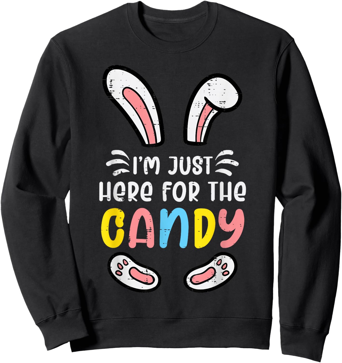 Easter Im Just Here For The Candy Bunny Rabbit Girls Kids Sweatshirt - Sweatshirt | Black