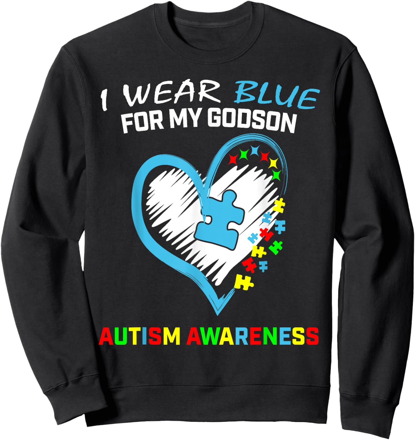 Wear Blue For My Godson Autism Awareness Godmother Godfather Sweatshirt - Sweatshirt | Black