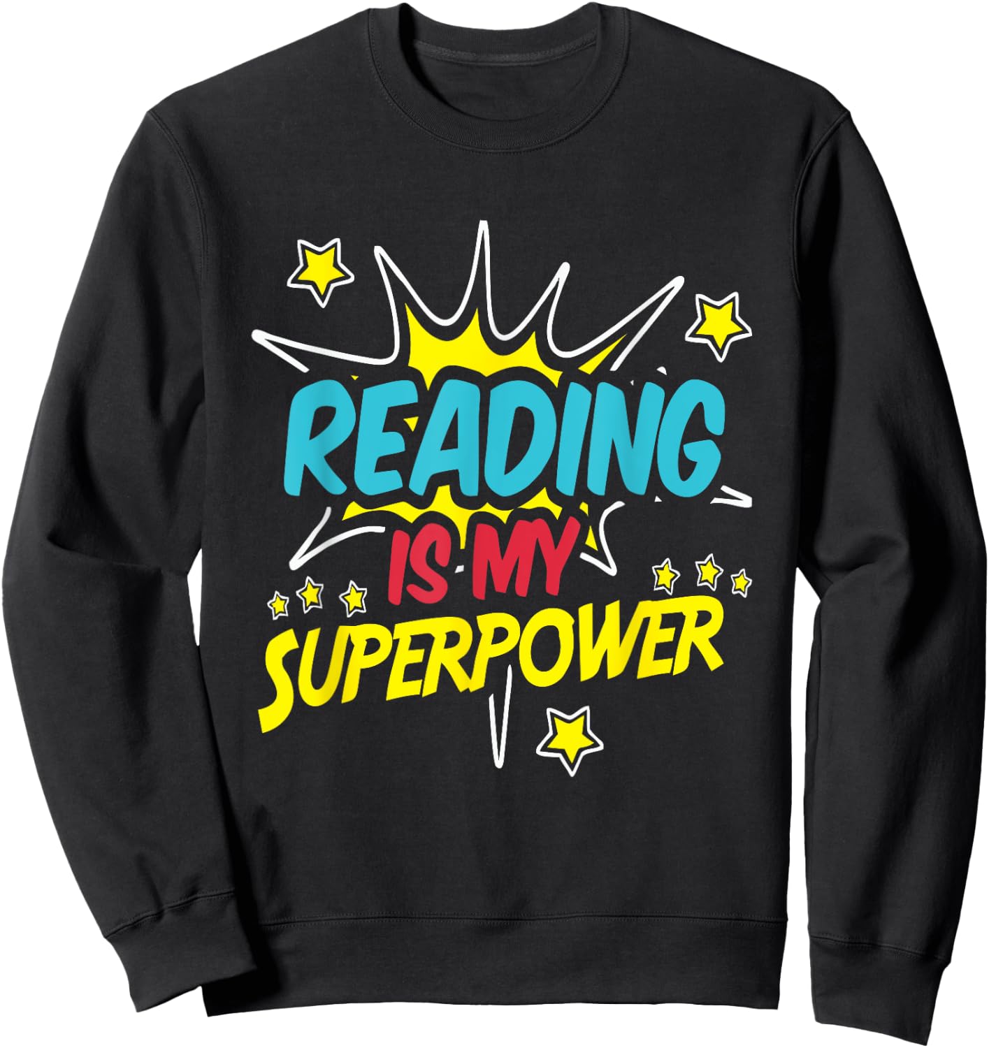 Reading Is My Superpower Funny Book Nerds & Geeks Gift Sweatshirt - Sweatshirt | Black