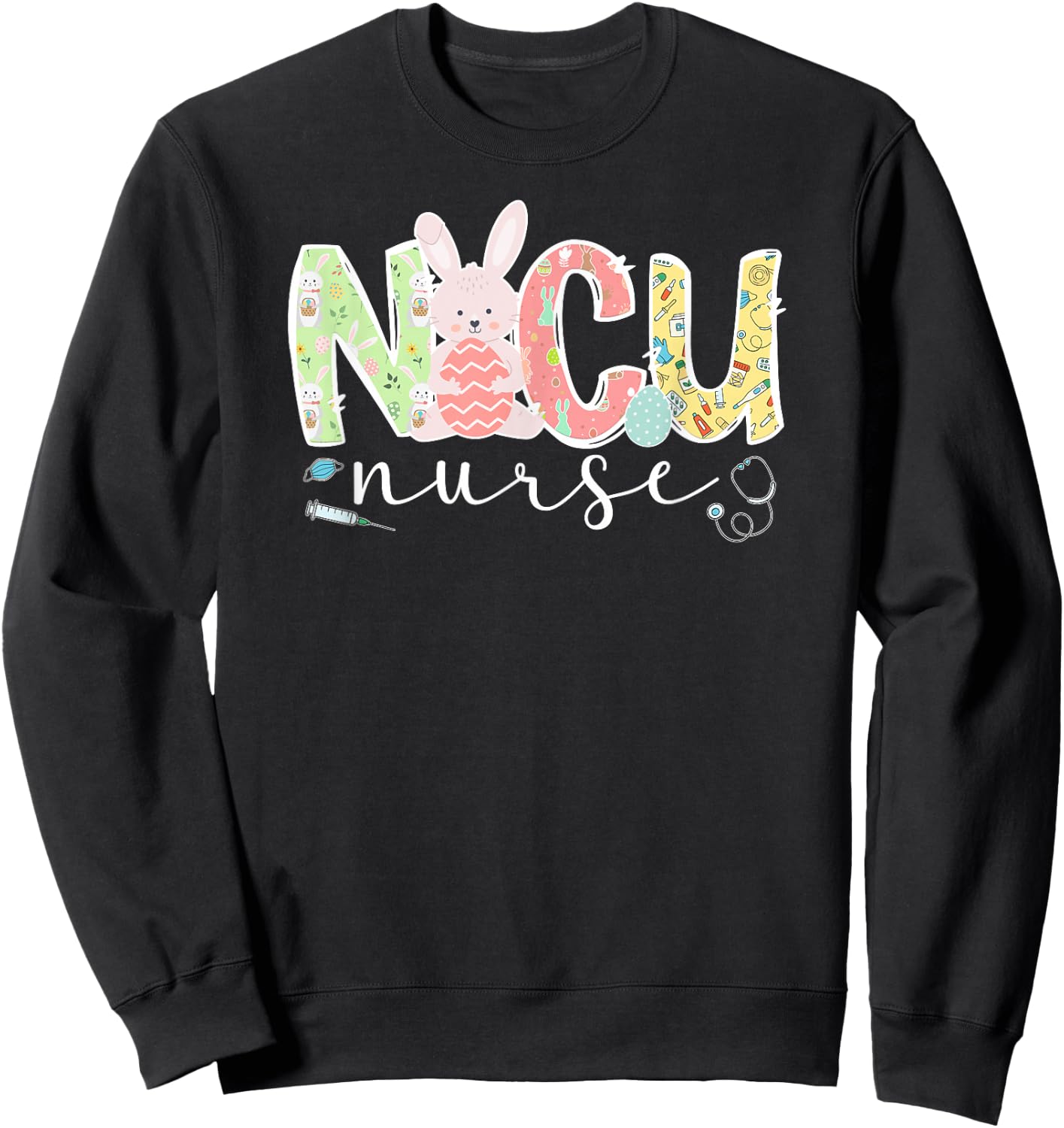 NICU Nurse Easter Bunny NICU Nursing Easter Day Sweatshirt - Sweatshirt | Black