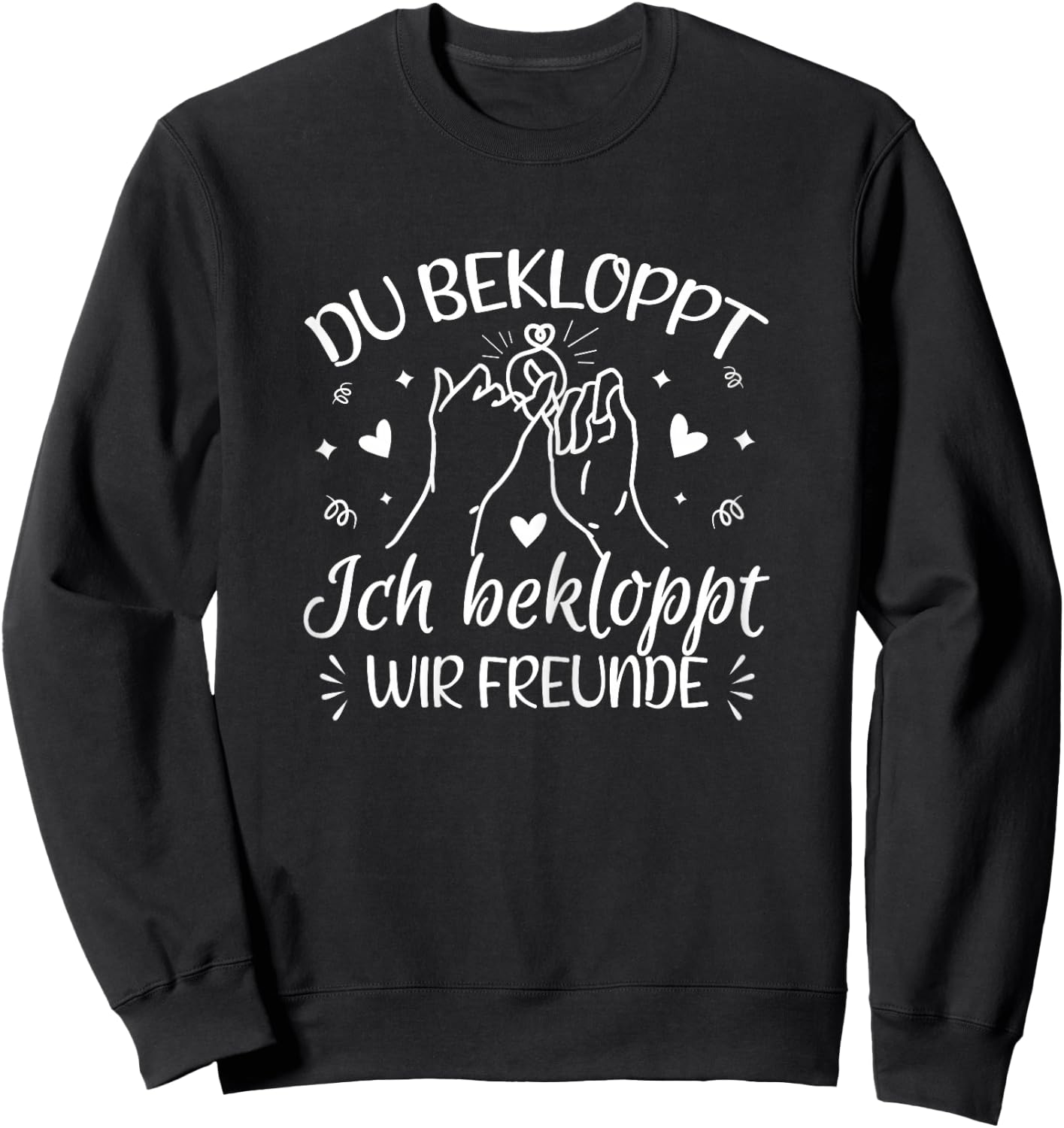 Du Bekloppt Ich Bekloppt Wir Friends BFF Best Friend BFF Sweatshirt - Sweatshirt | Black