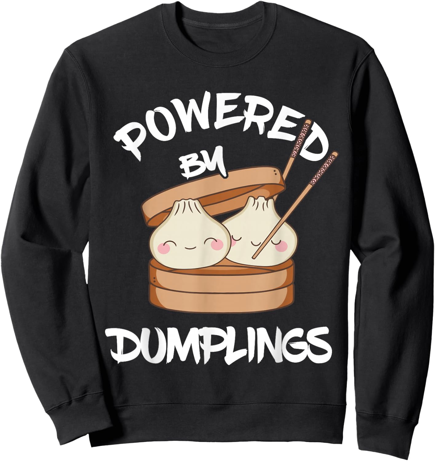 Asian Food Dumpling Foodie Dim Sum Powered By Dumplings Sweatshirt - Sweatshirt | Black